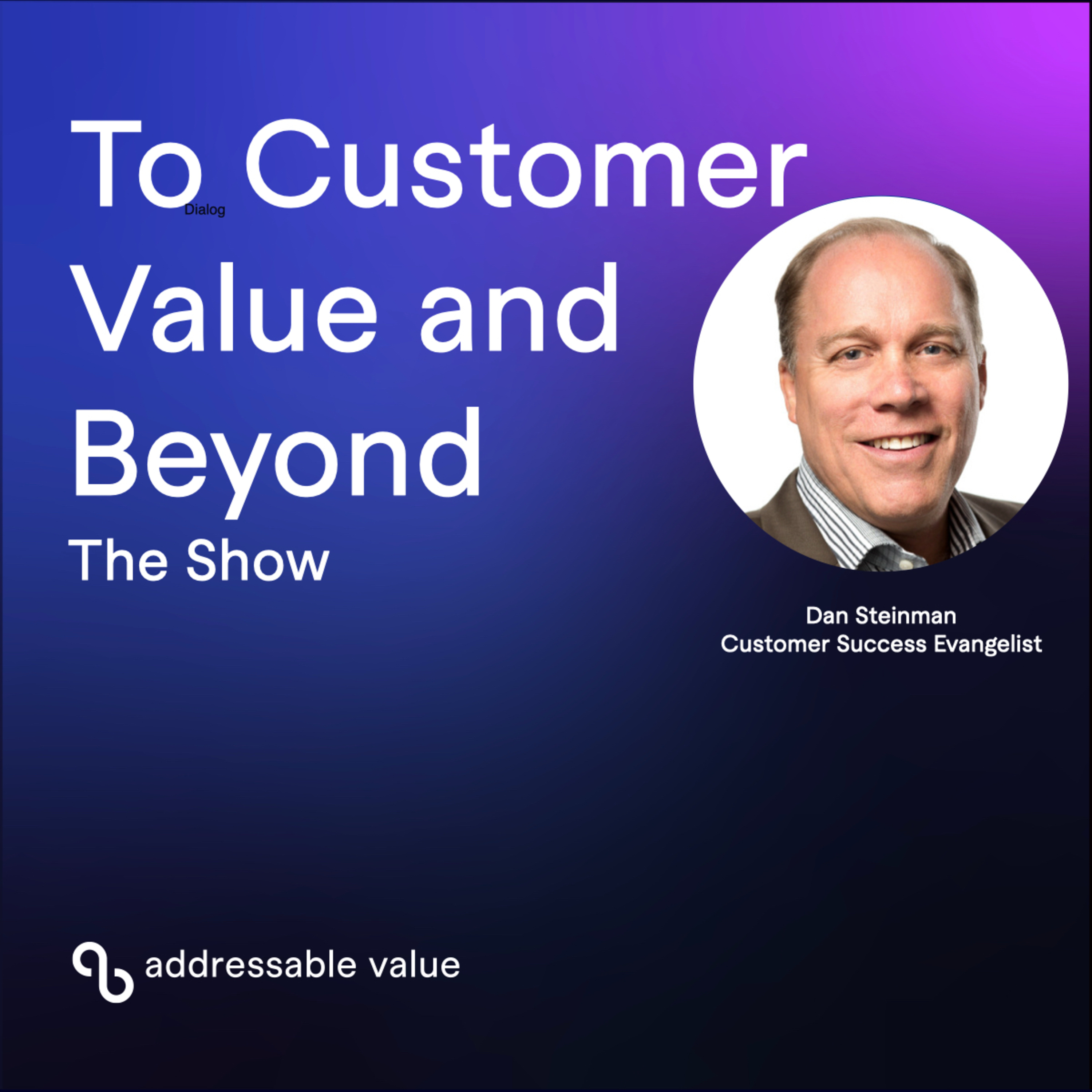 To Customer Value and Beyond