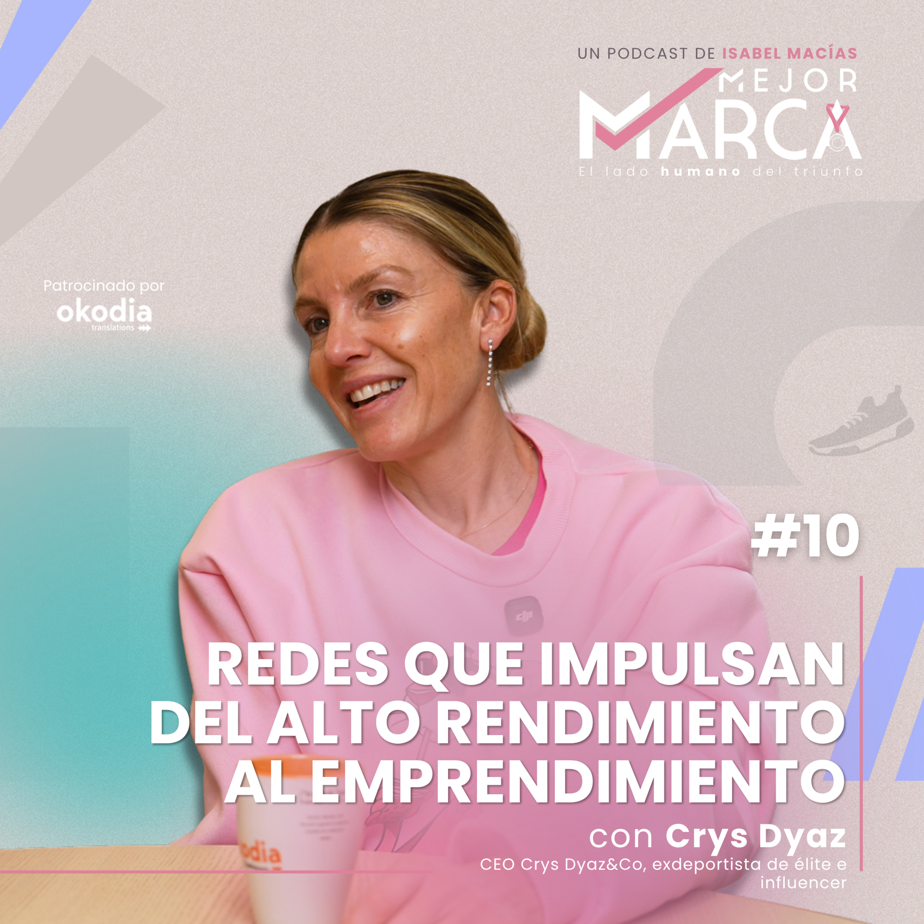 Crys Dyaz | Redes que impulsan del alto rendimiento al emprendimiento #10 episode artwork