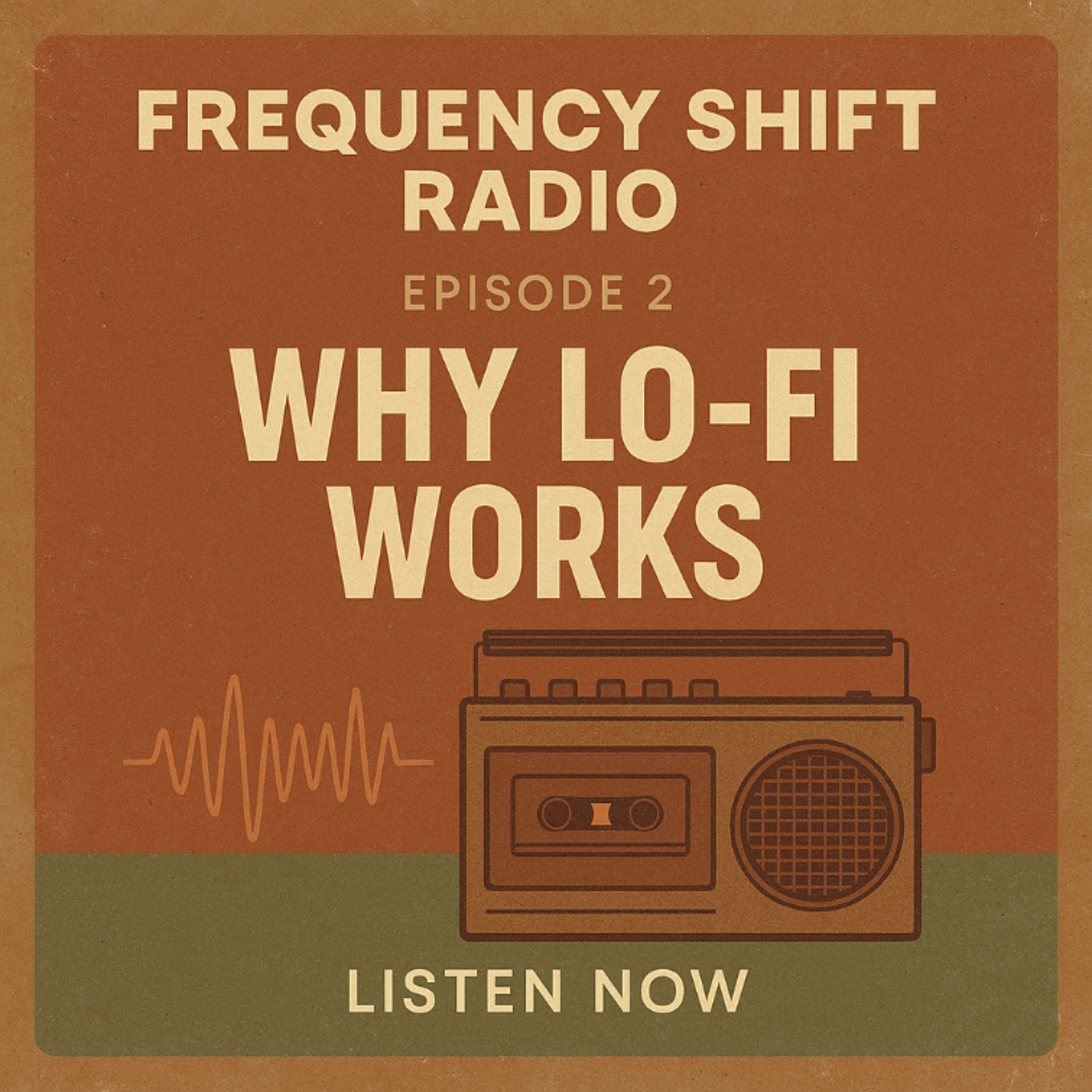 Episode 2: Why LoFi Works episode artwork