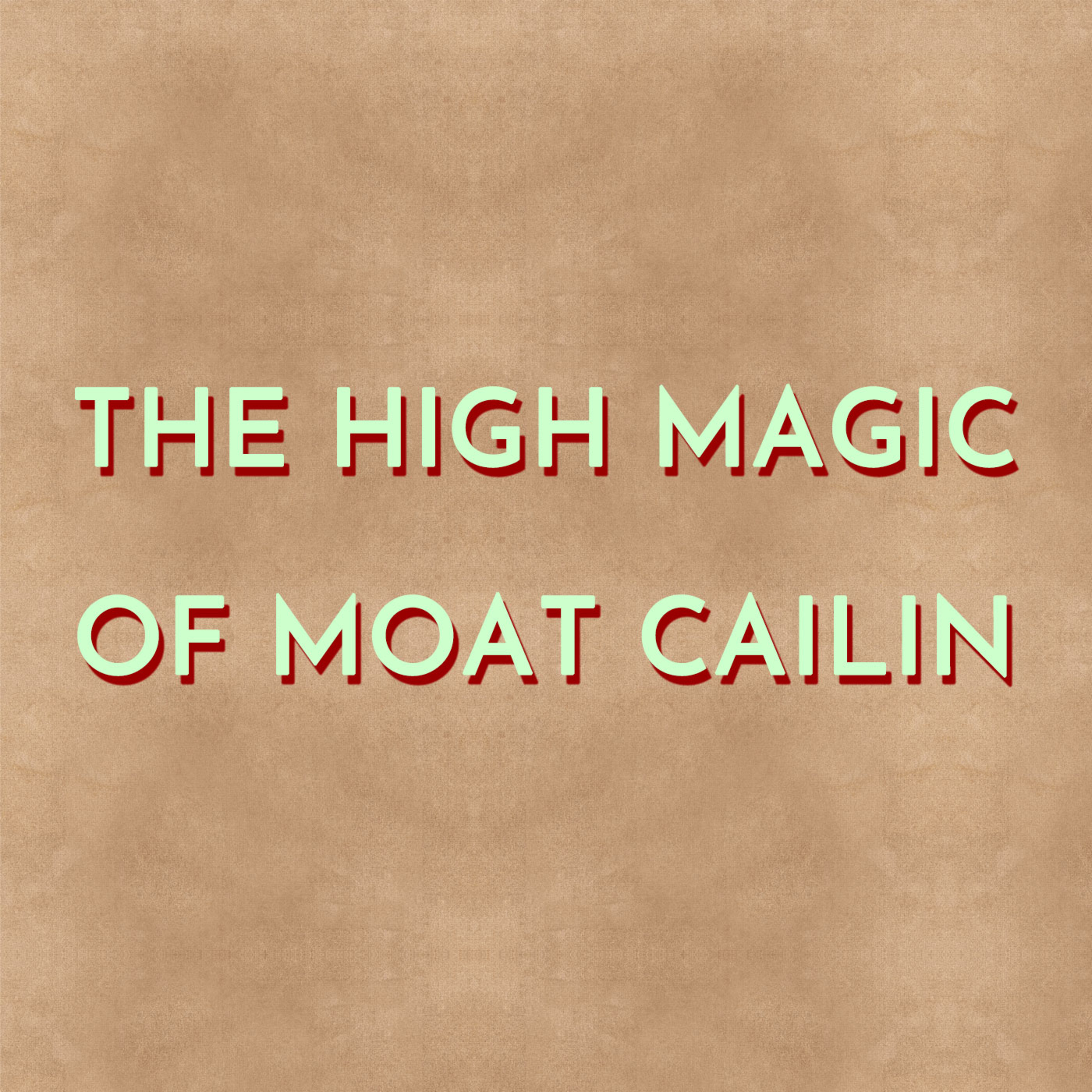 The High Magic of Moat Cailin