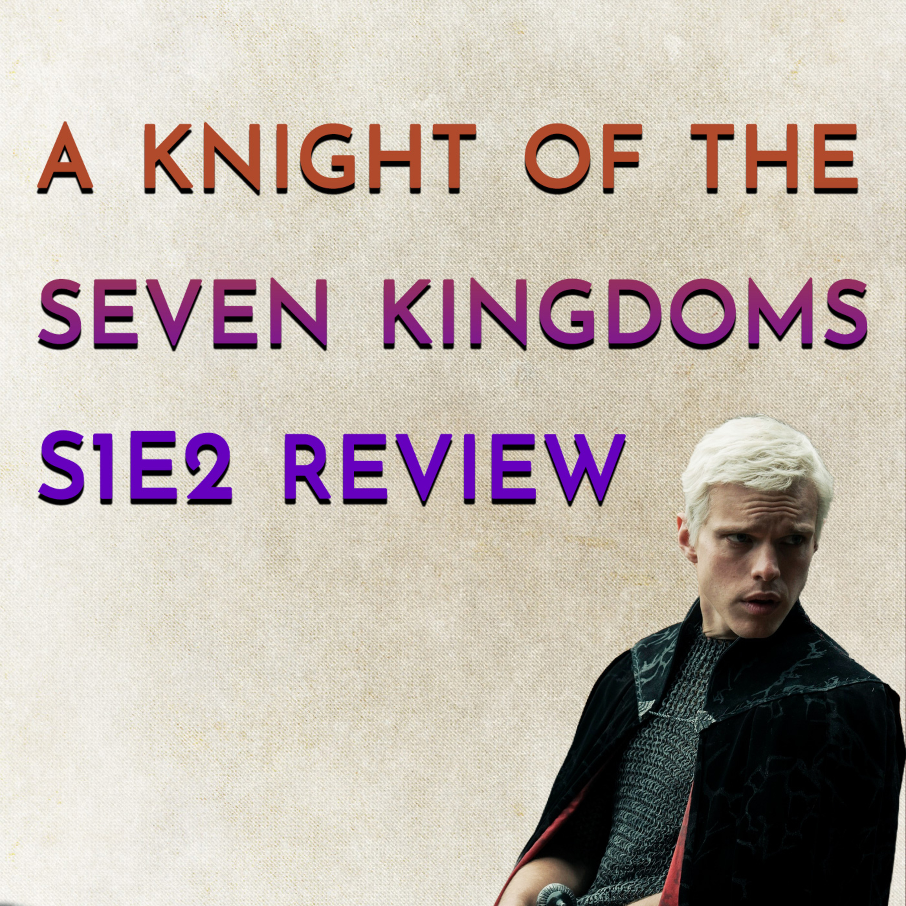 A Knight of the Seven Kingdoms S1E2 Review