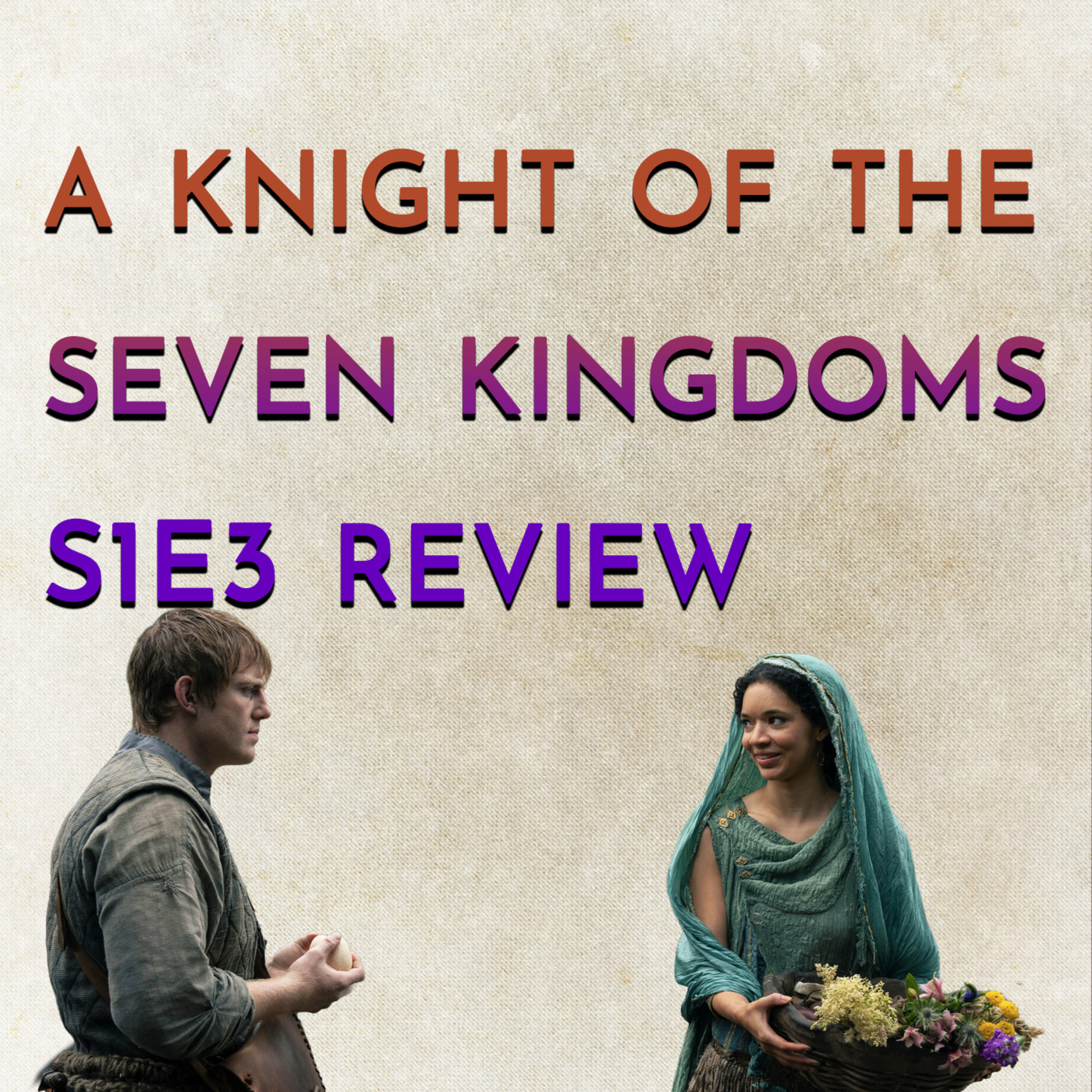 A Knight of the Seven Kingdoms S1E3 Review