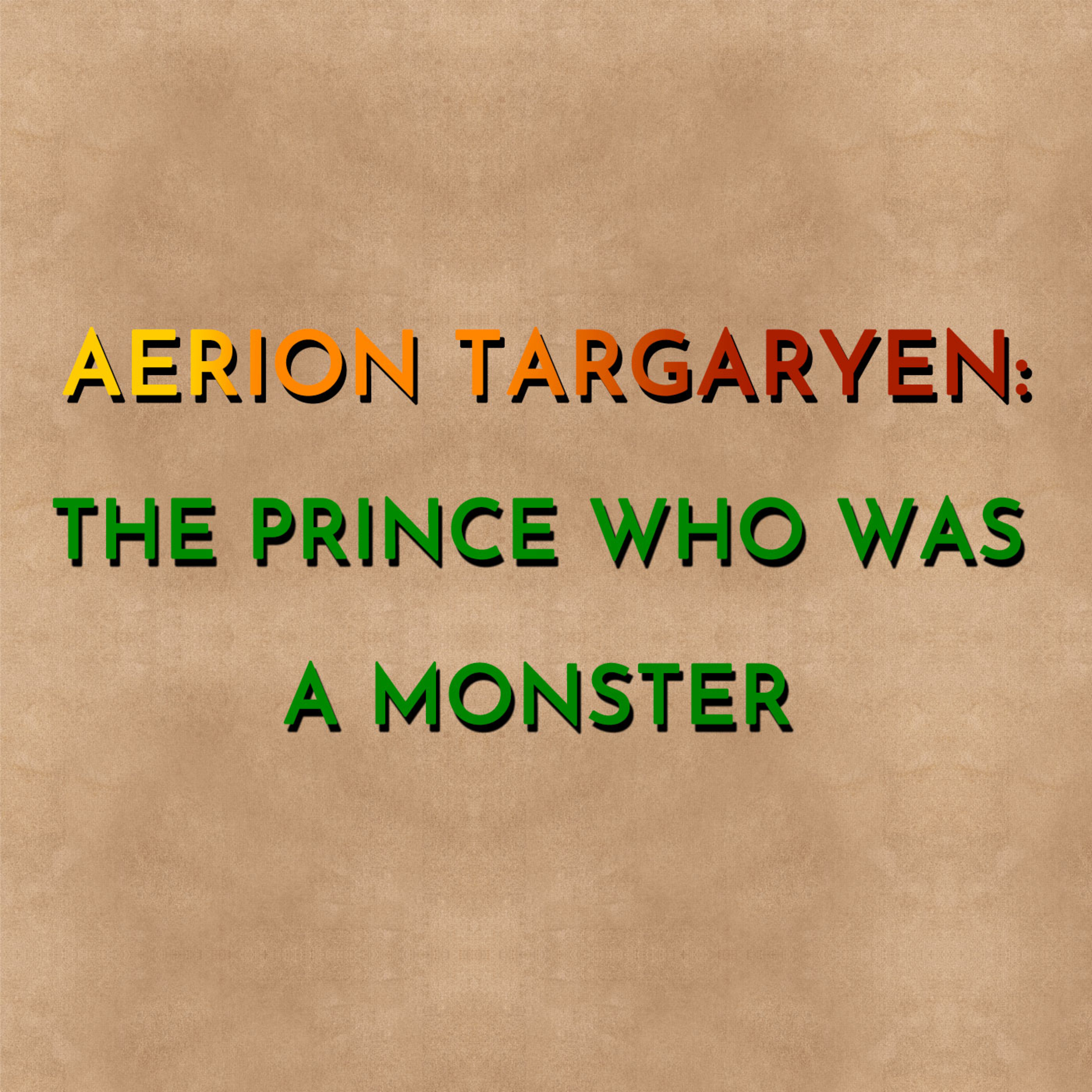 Aerion Targaryen: The Prince Who Was A Monster