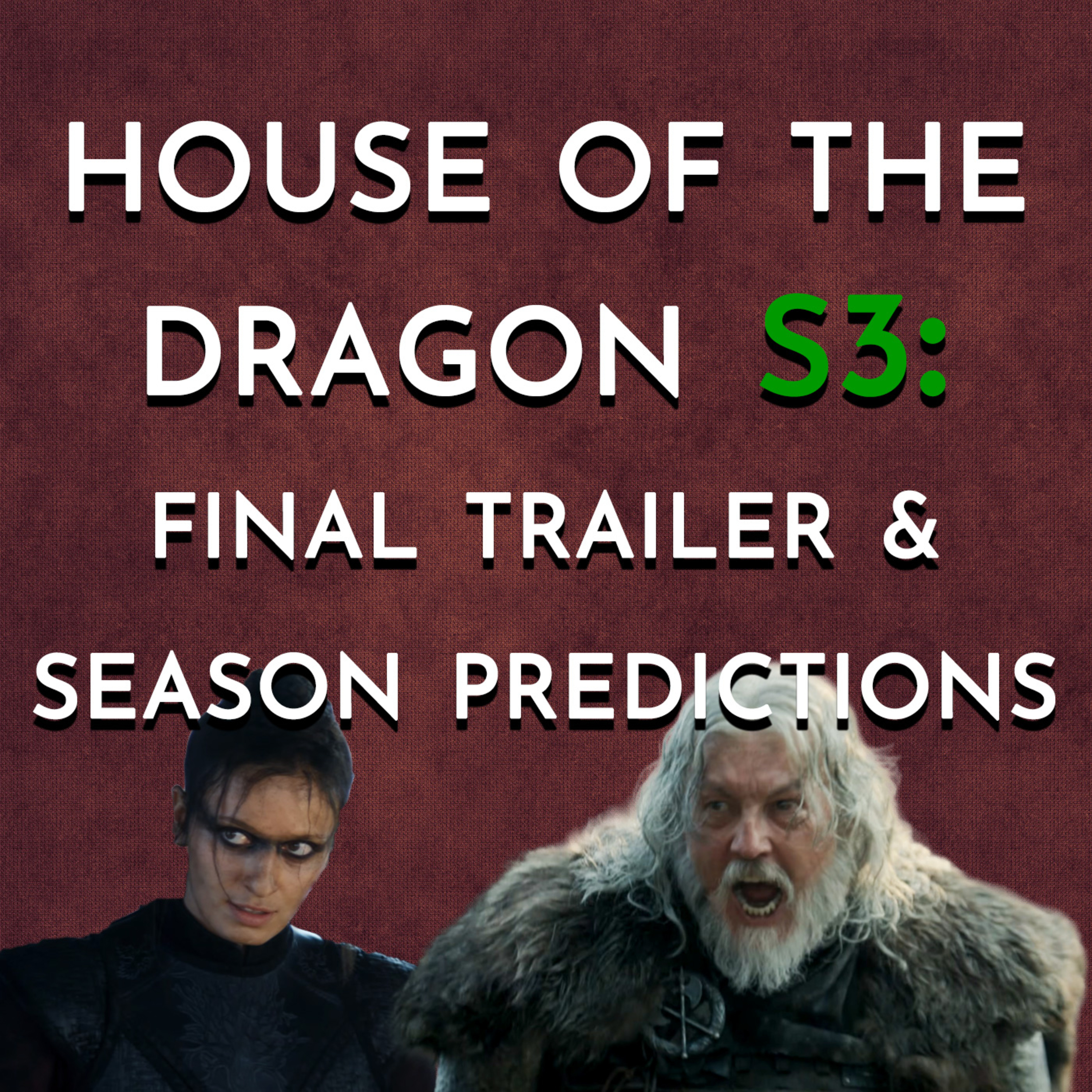 House of the Dragon: S3 - Final Trailer & Season Predictions