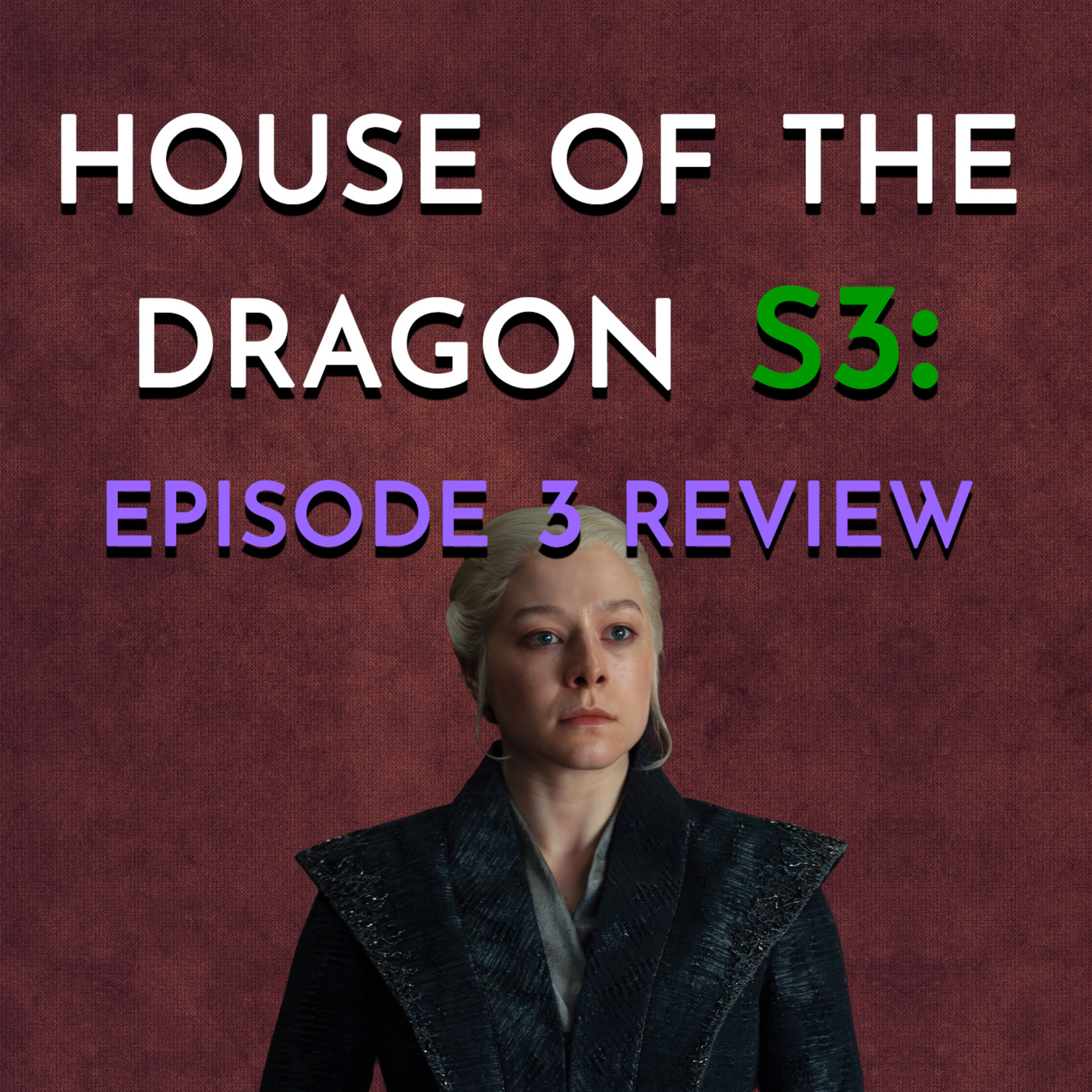 House of the Dragon: S3 - Episode 3 Review