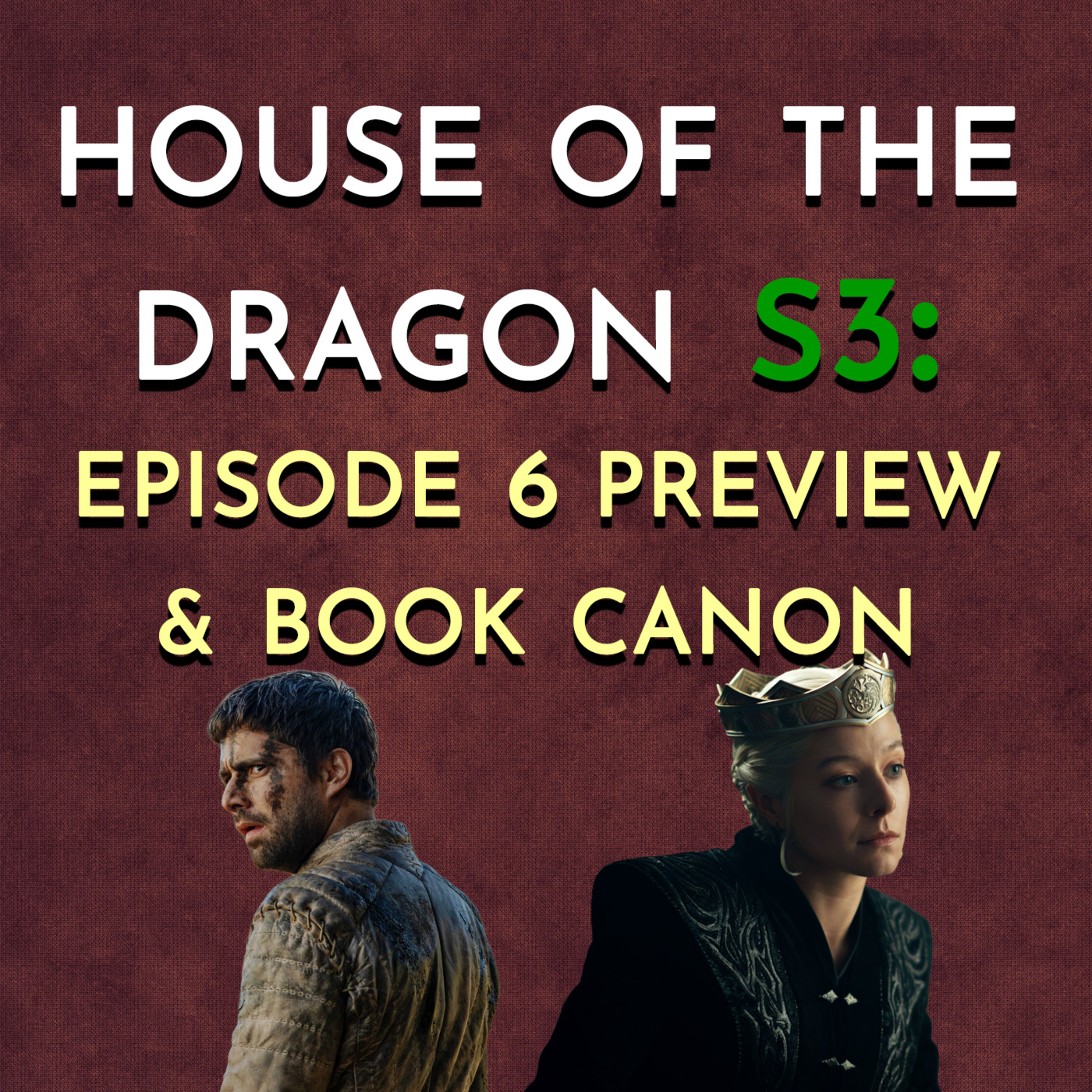 House of the Dragon: S3 - Episode 6 Preview & Book Canon