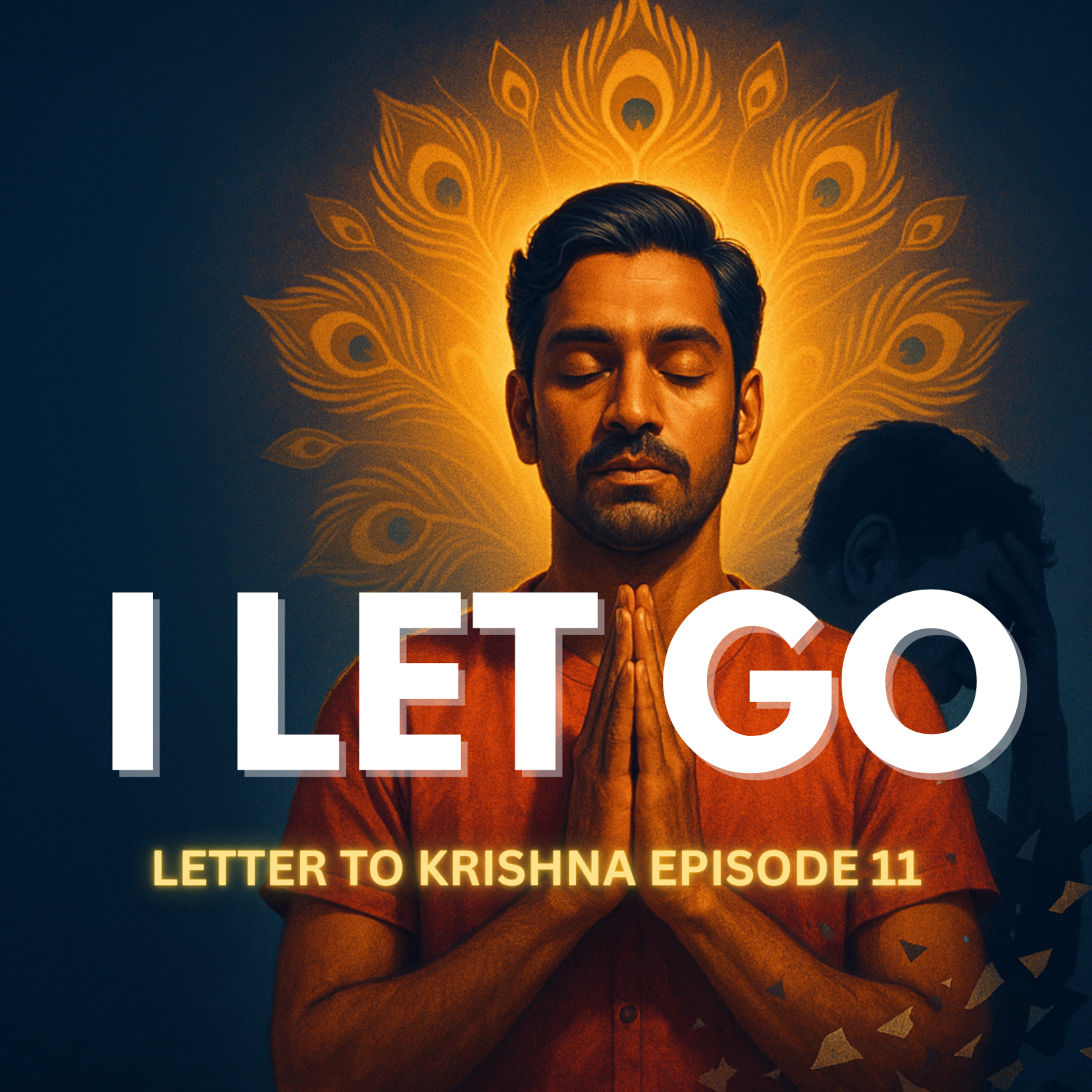 Surrender Isn’t Giving Up — It’s How You Heal | Letter to Krishna Episode 11 episode artwork