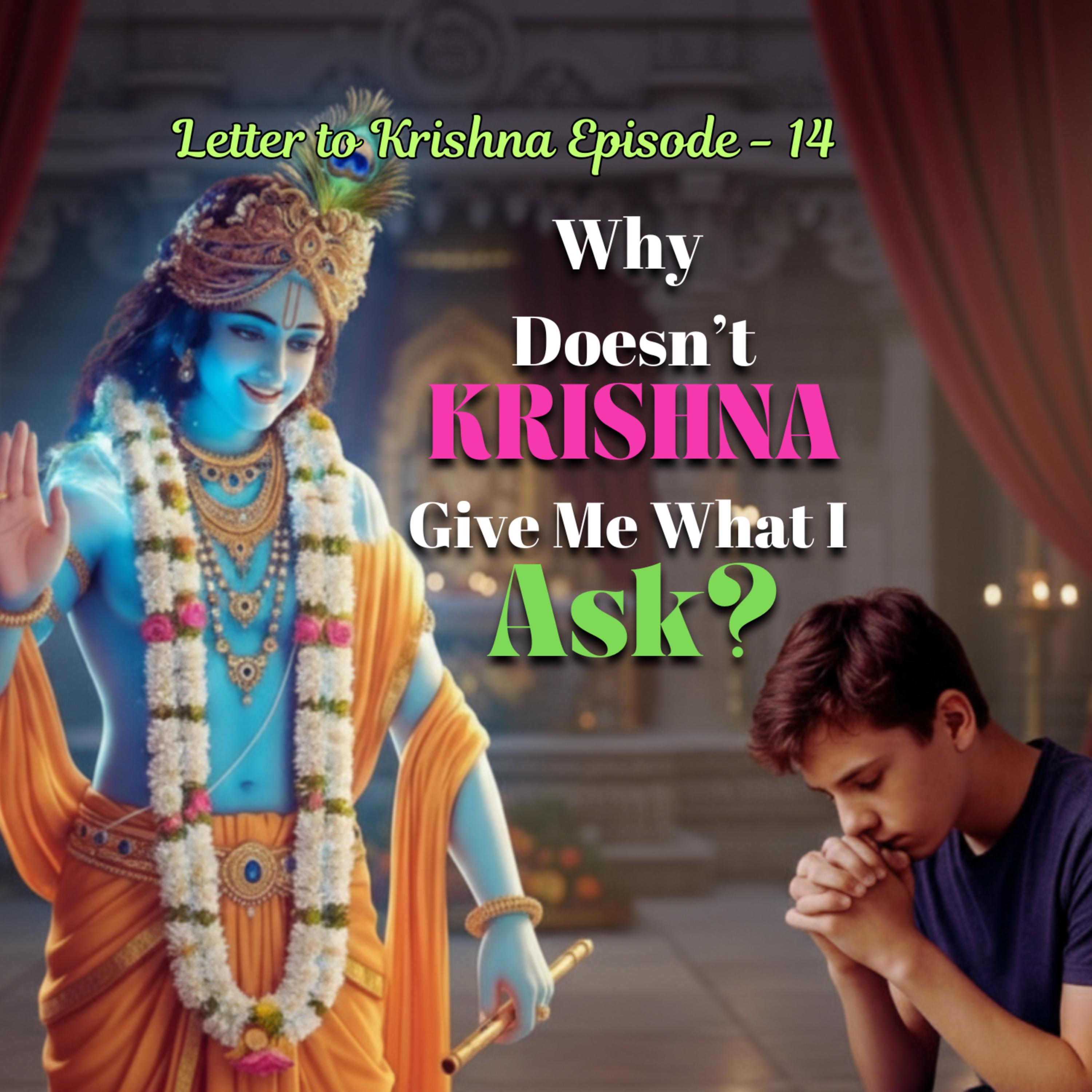 What Krishna Taught Me About Getting What I Want | A Letter to Krishna That Will Change You | Episode 14 episode artwork