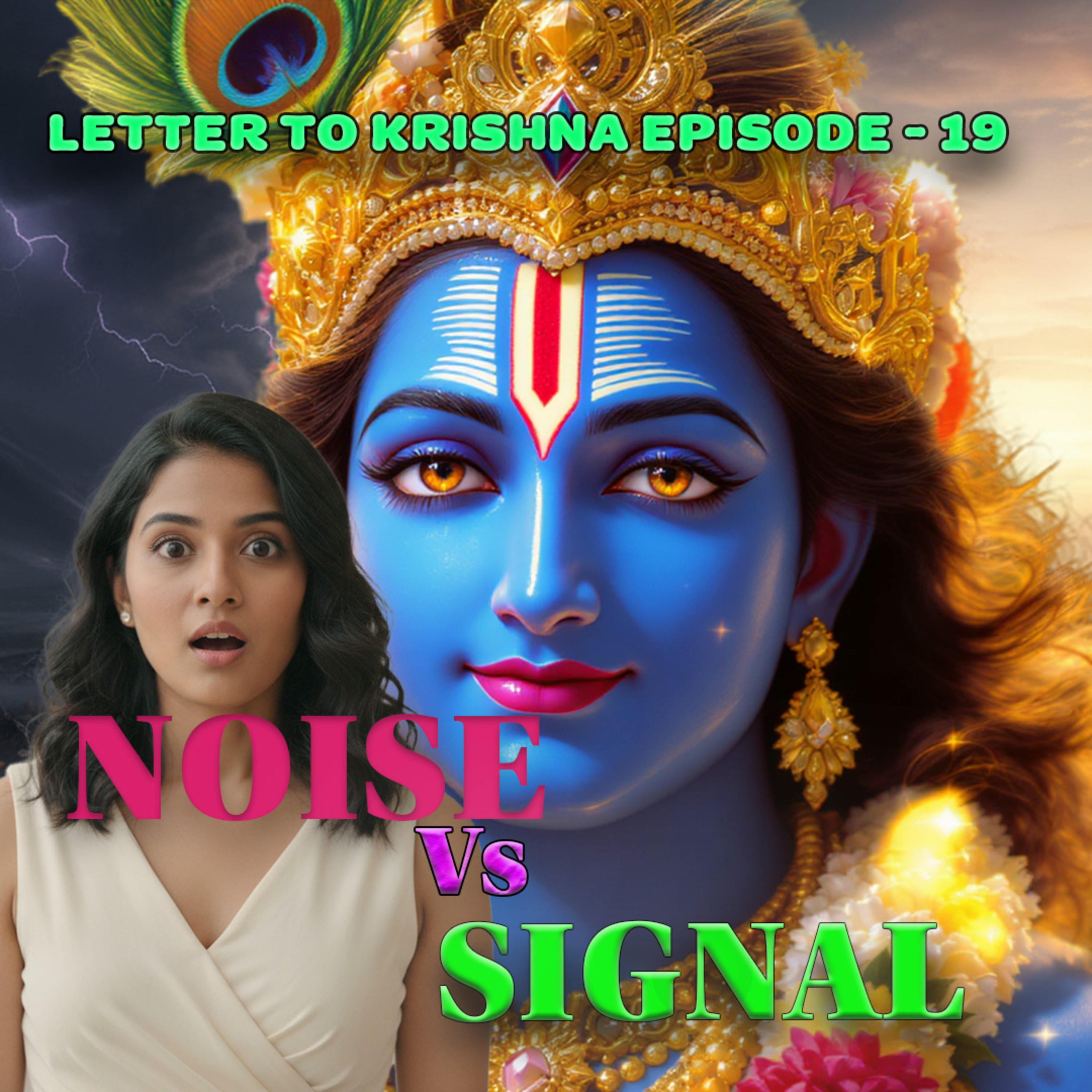 Why You Can't Focus & Feel Unloved (Letter to Krishna Guidance on Signal vs. Noise) | Letter to Krishna Ep. 19 episode artwork