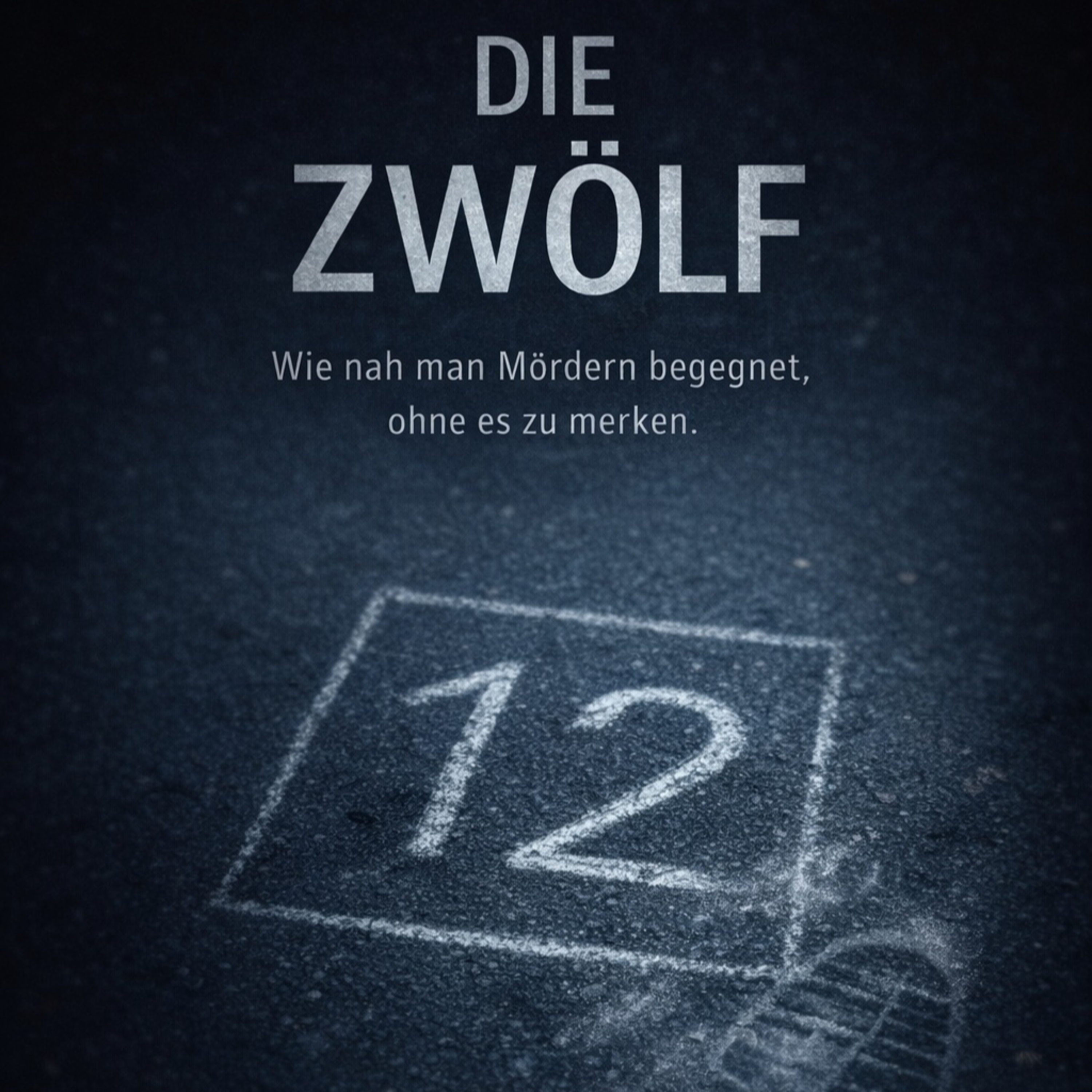 Die Zwölf - Wie nah man Mördern begegnet, ohne es zu merken von Elroy Grau episode artwork