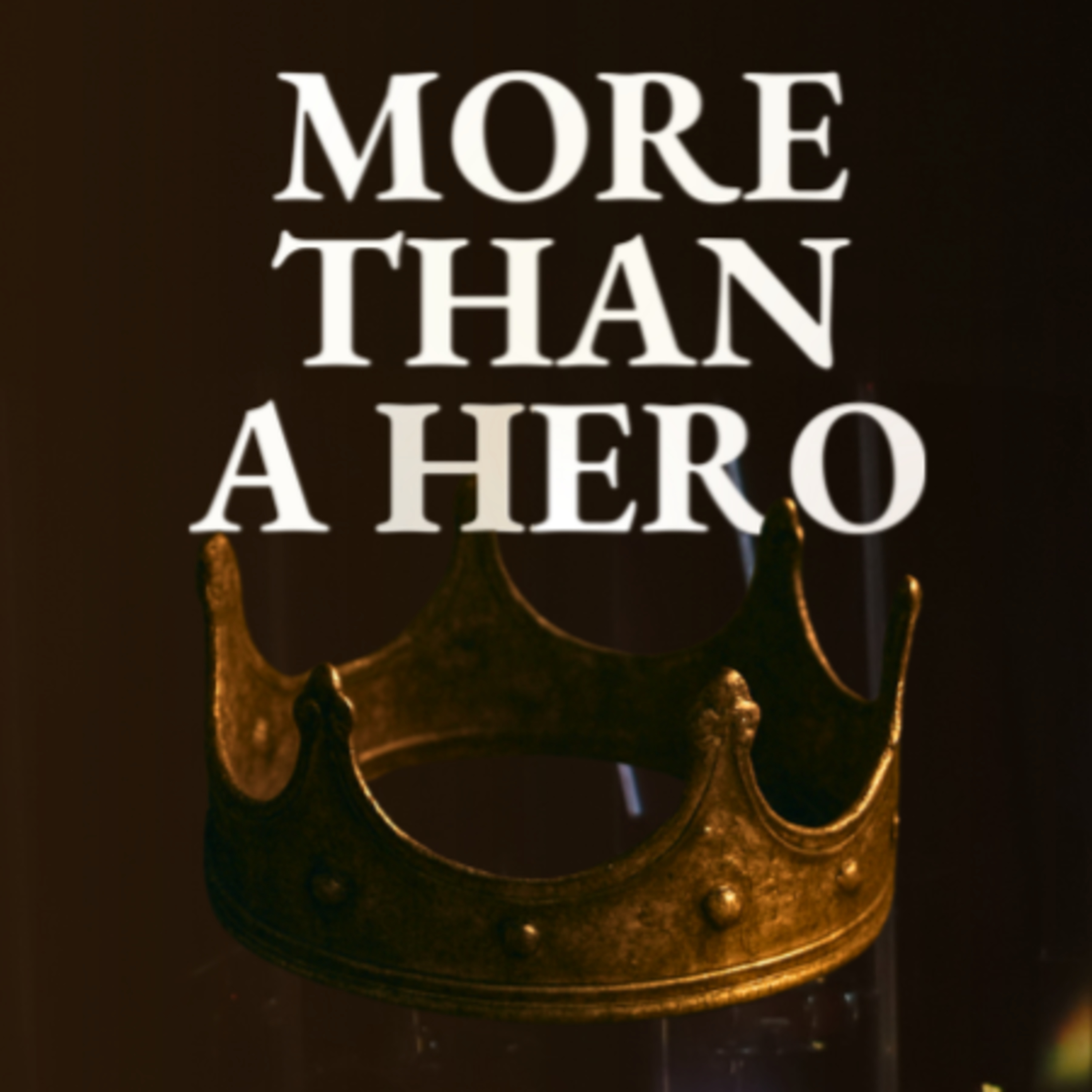 More Than A Hero | Part 5 | The Heart of a Hero | Michael Liebler episode artwork