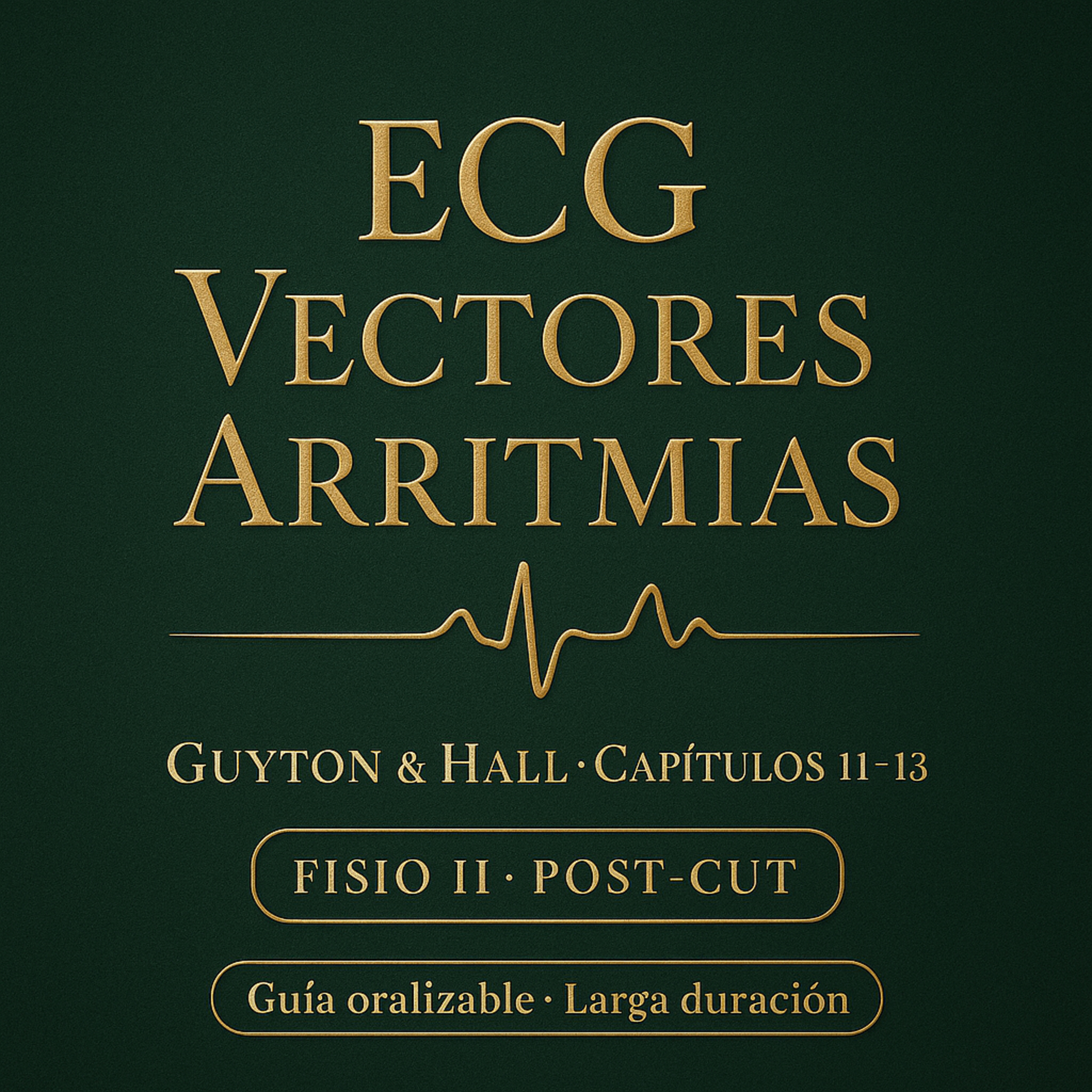 ECG, vectores y arritmias — Post-Cut (Guyton & Hall 11–13) episode artwork