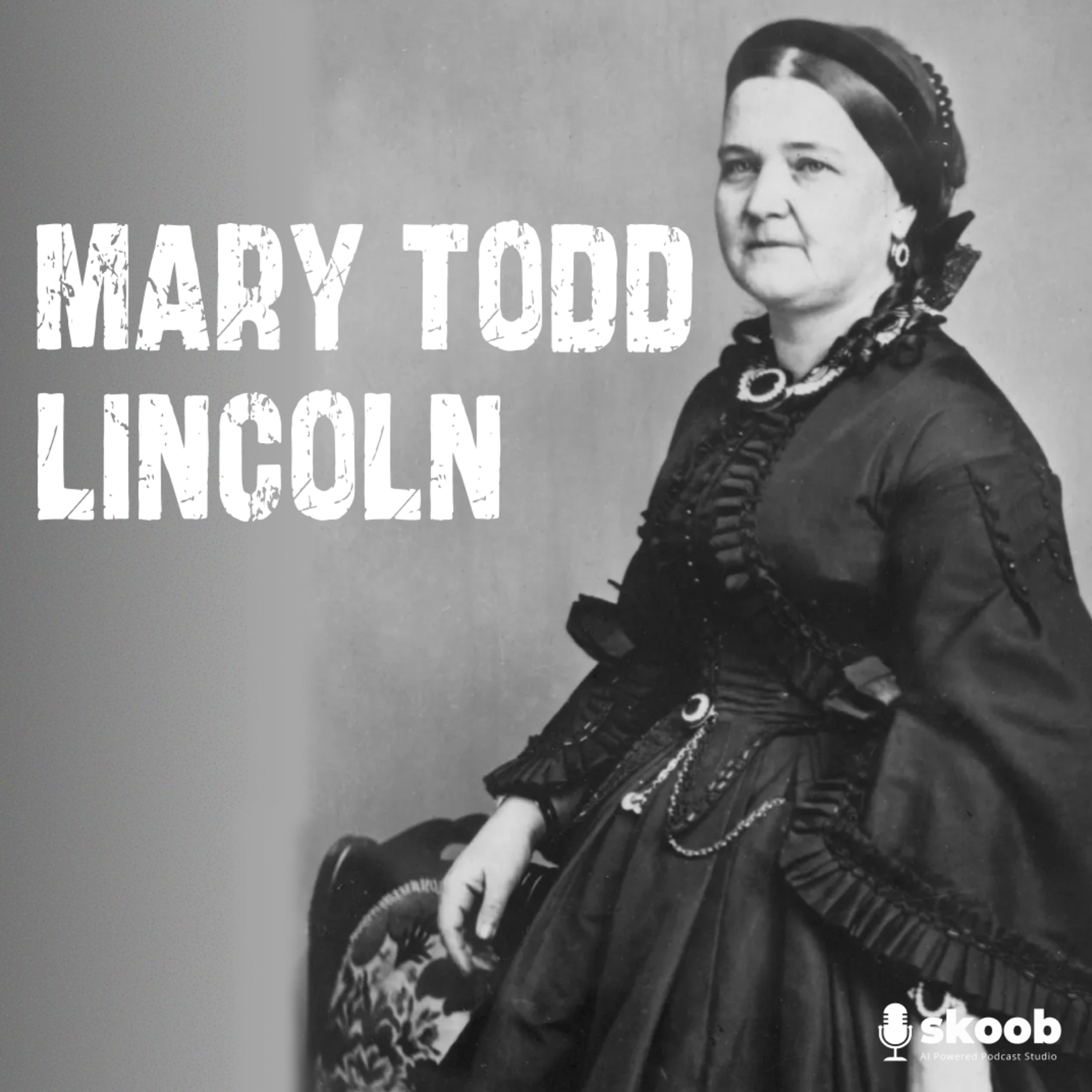 Mary Todd Lincoln: America's Most Misjudged First Lady