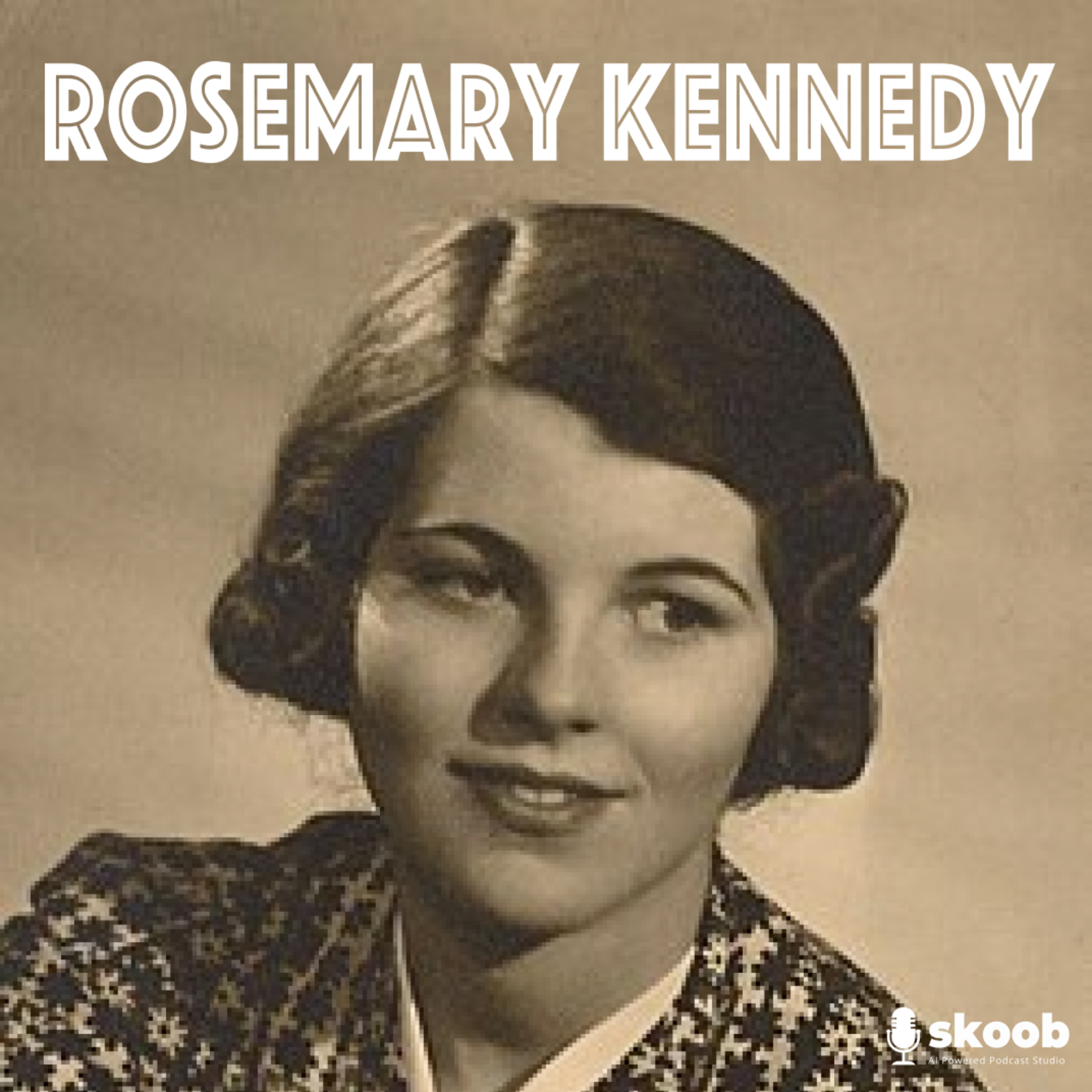 JFK’s Forgotten Sister: The Tragedy of Rosemary episode artwork