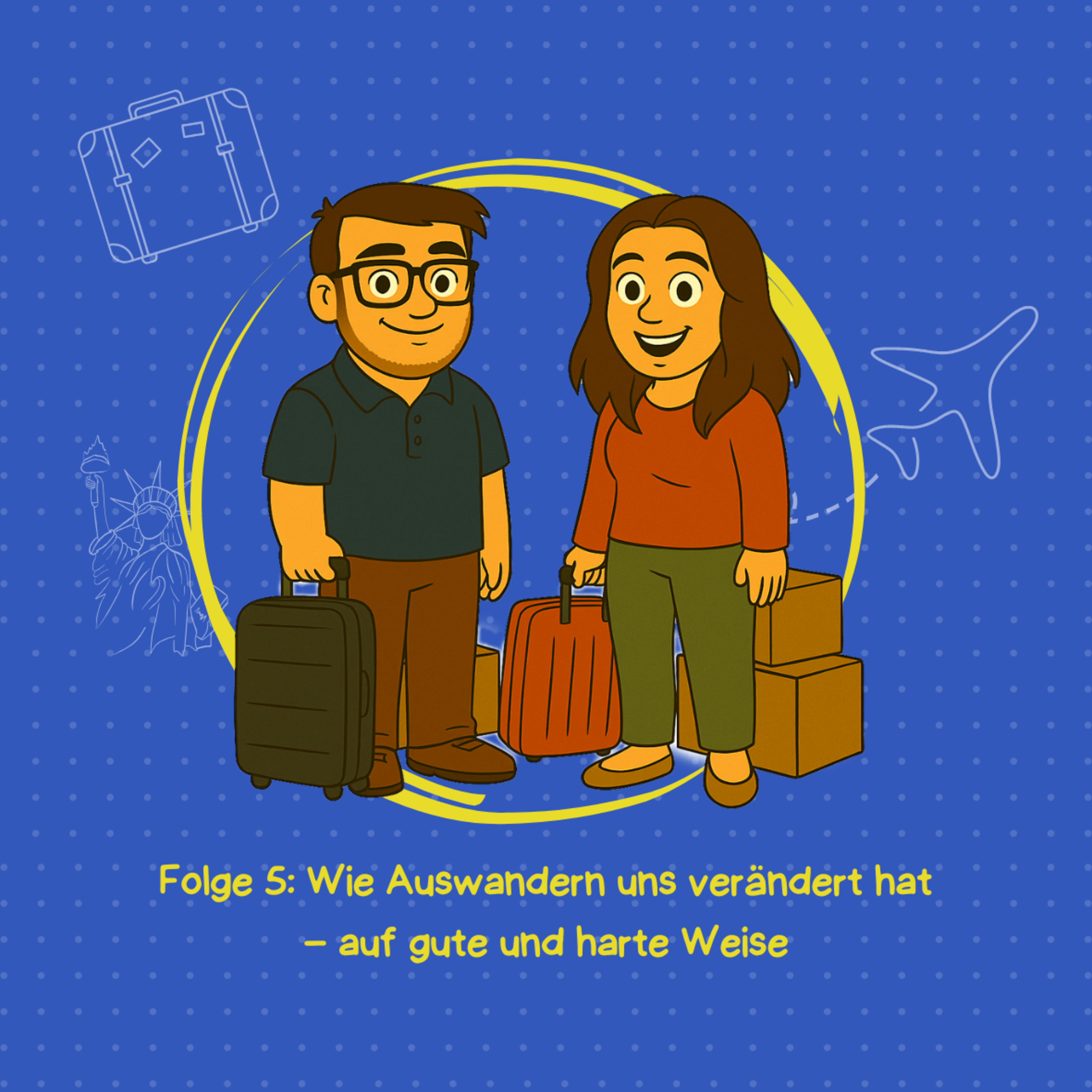 Wie Auswandern uns verändert hat – auf gute und harte Weise | Akzentfrei? Niemals! episode artwork