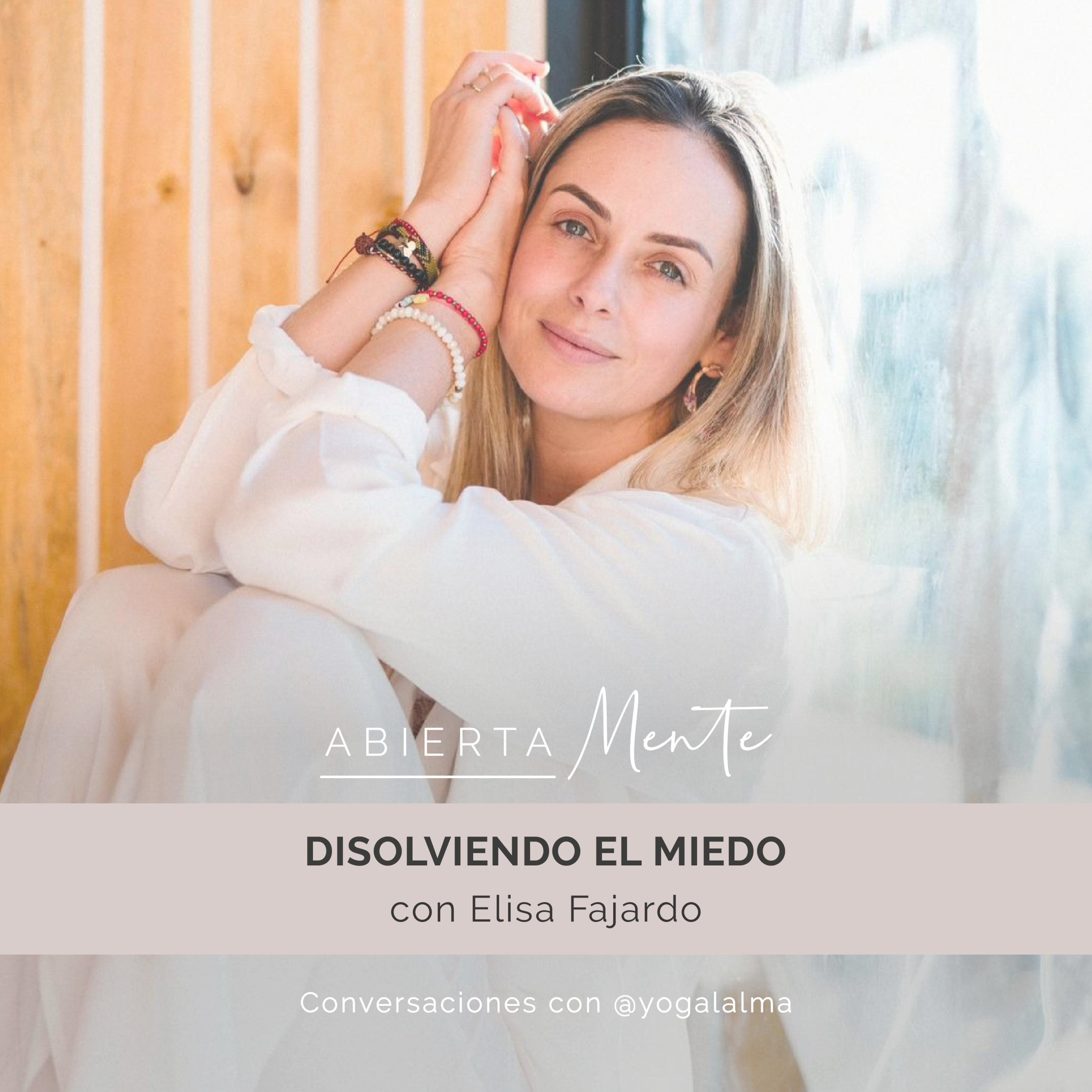 Disolviendo el miedo. Con: Elisa Fajardo (solo audio),