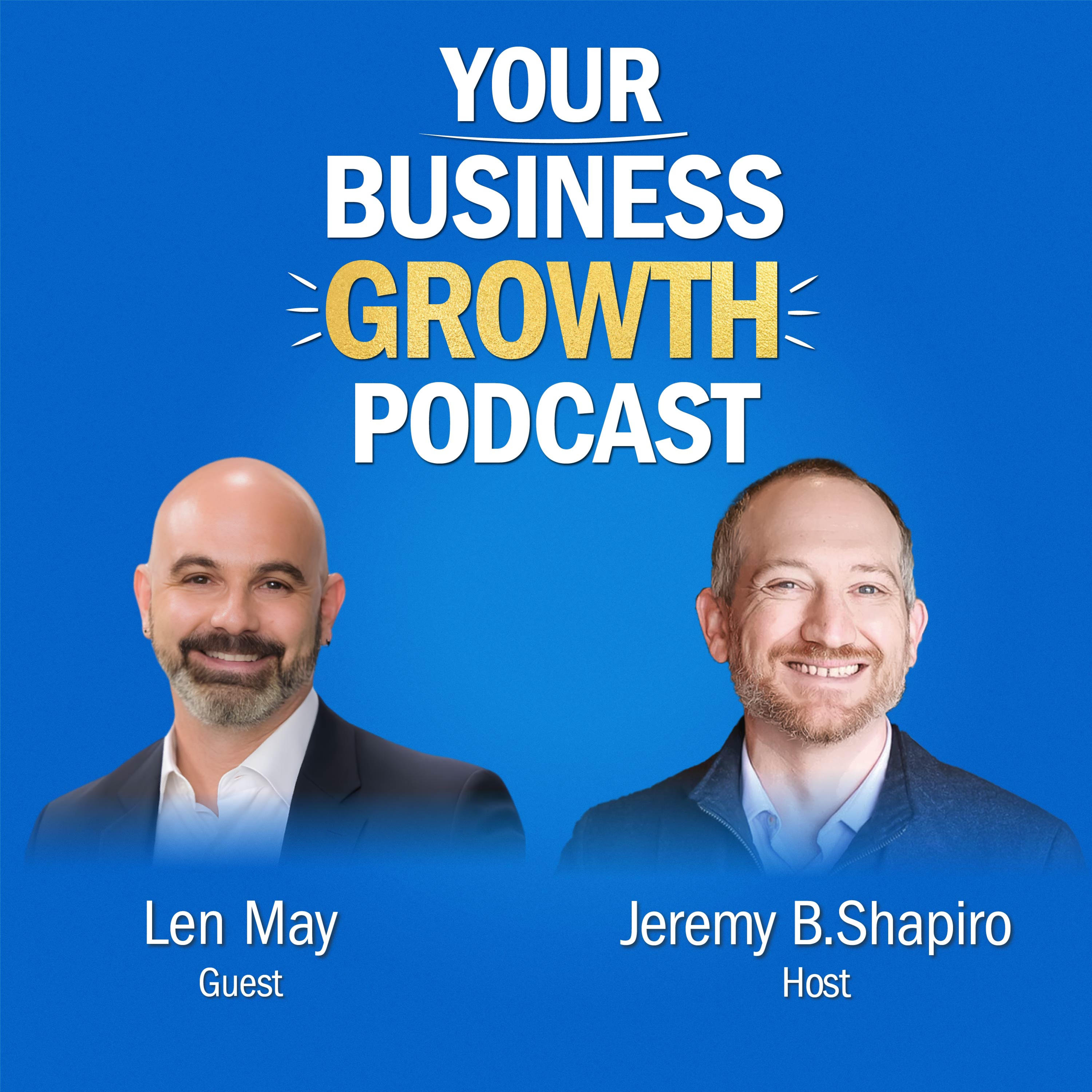The Pivot to 4x Revenue with Len May episode artwork