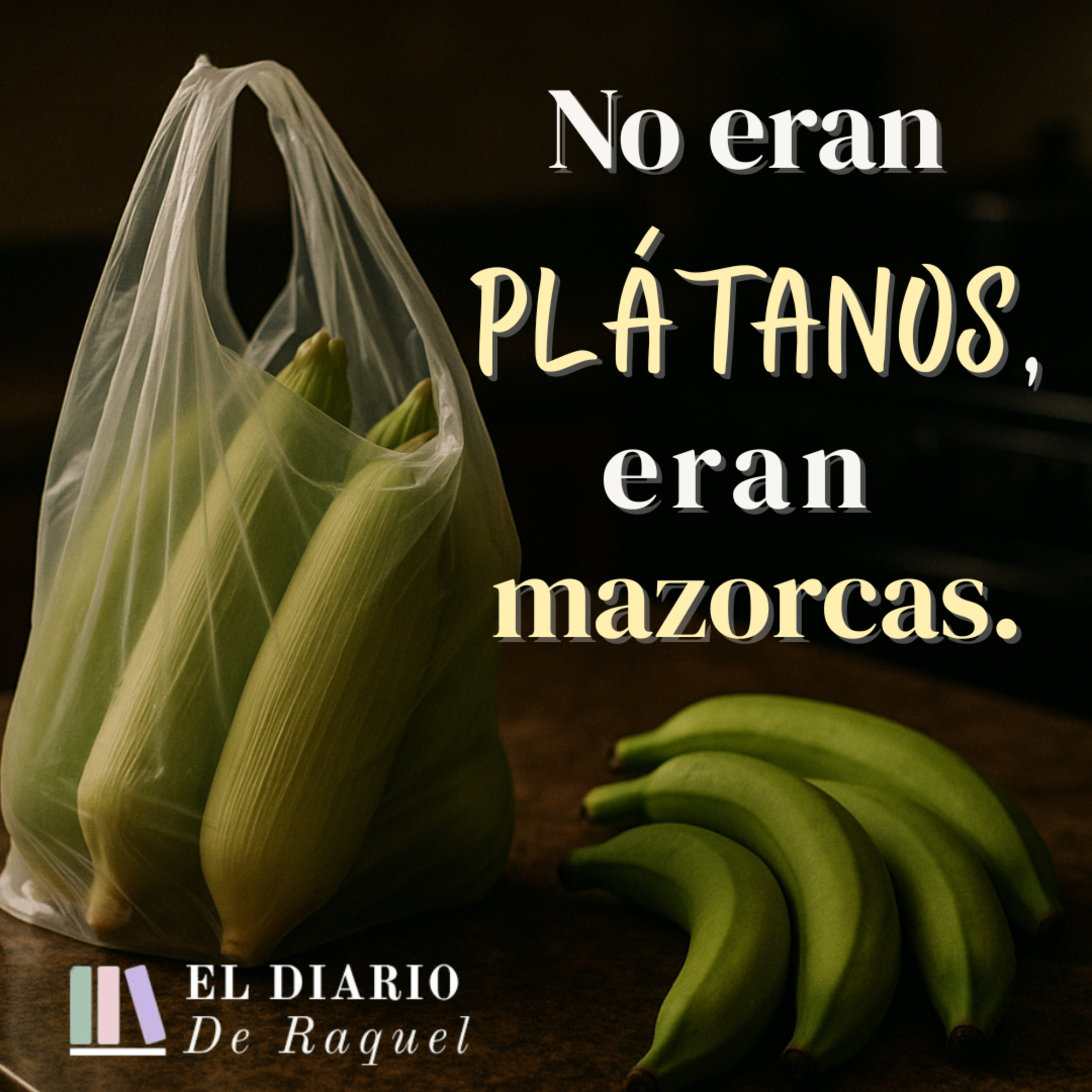 004. No eran plátanos, eran mazorcas! episode artwork