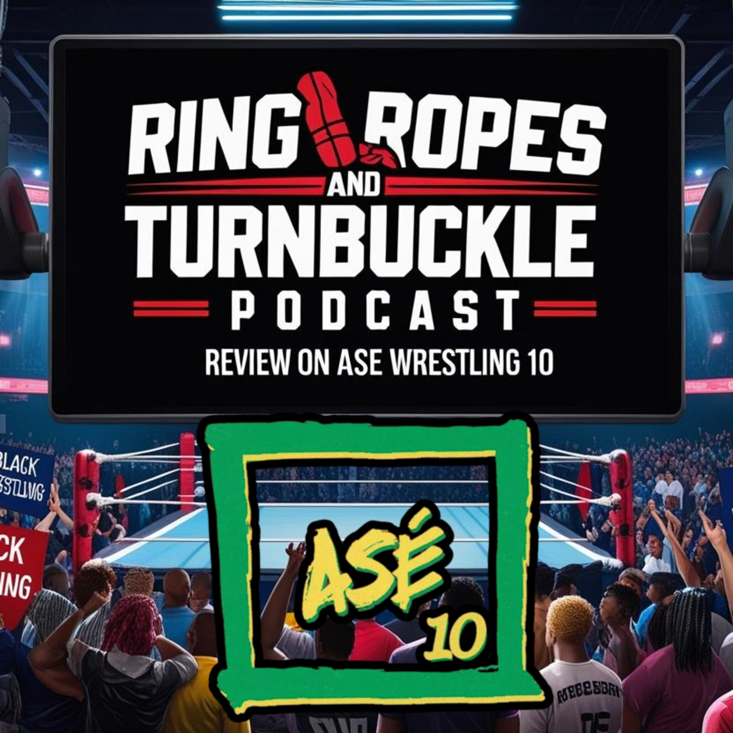 Ring Ropes and Turnbuckle Podcast