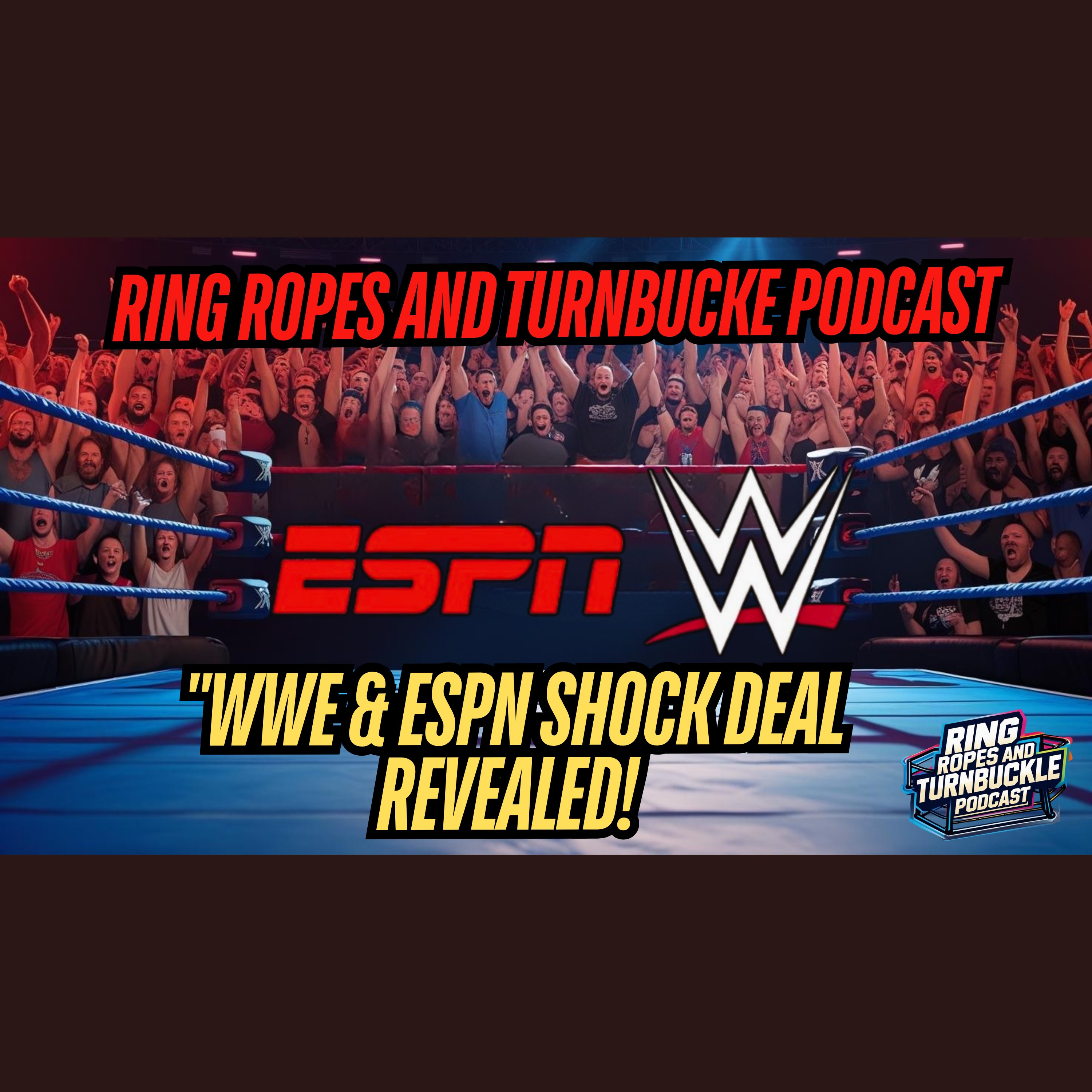 Ring Ropes and Turnbuckle Podcast