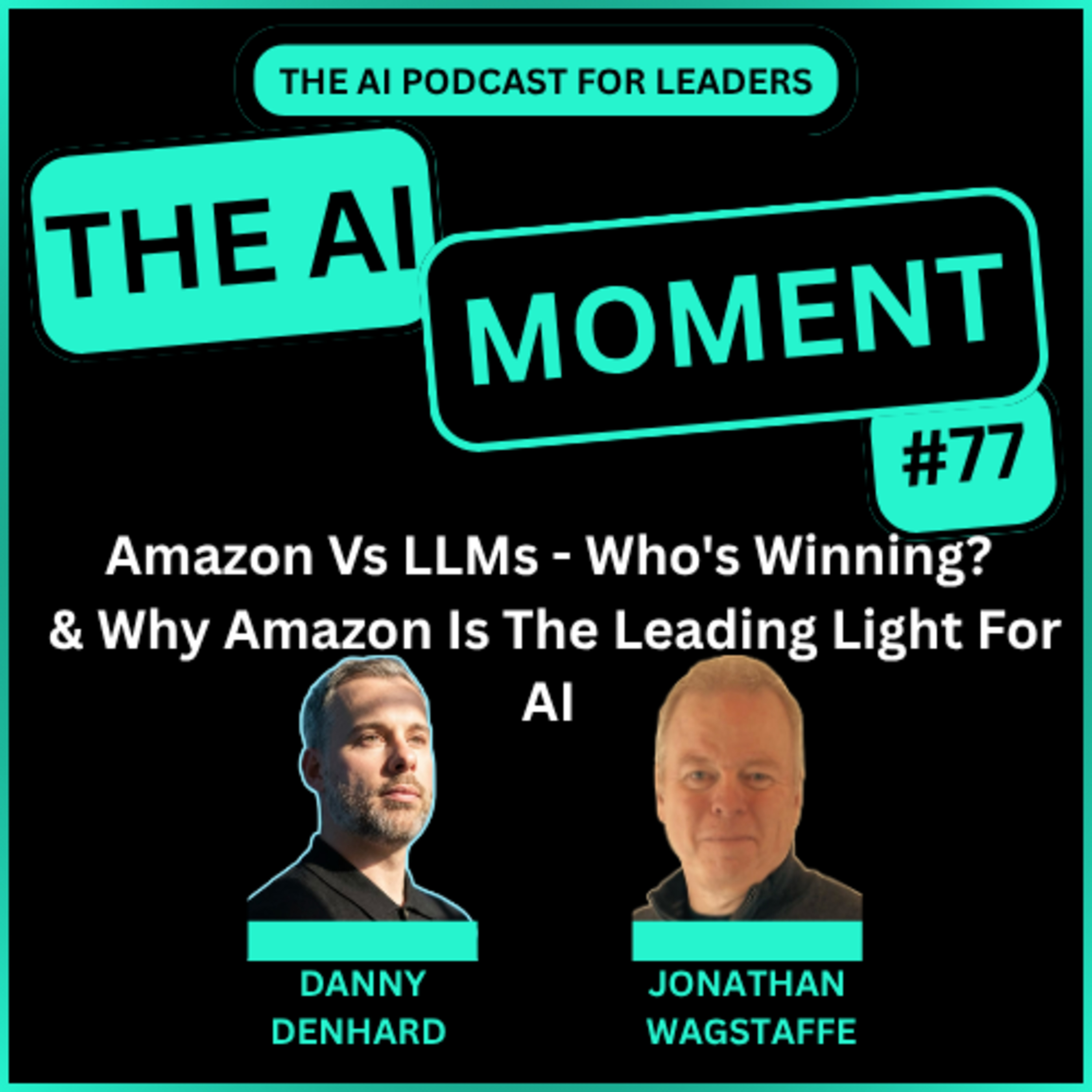 Amazon Vs LLMs - Who's Winning? 🥊 & Why Amazon Is The Leading Light For AI  episode artwork