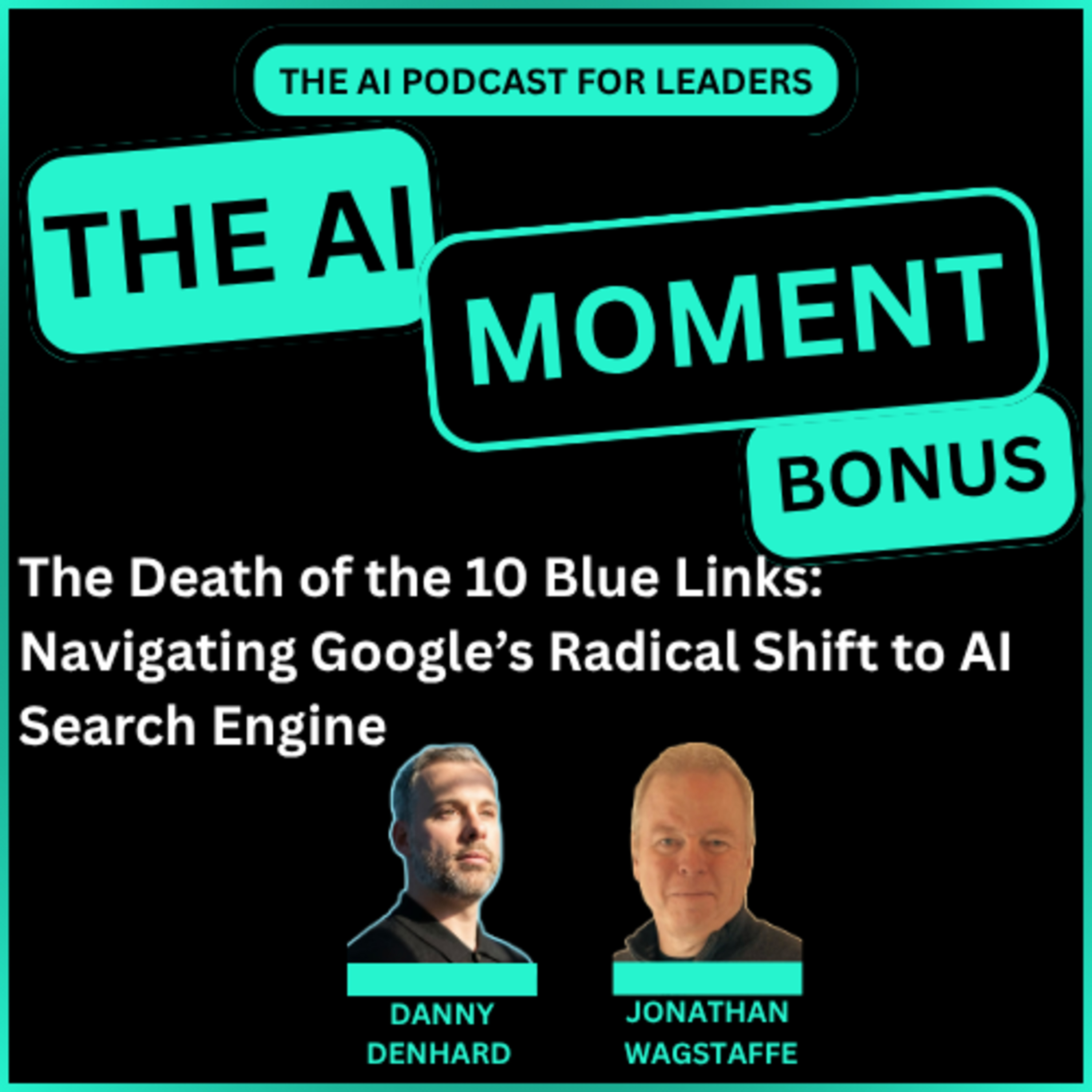 Google Just Killed The 10 Blue Links: Navigating Google’s Radical Shift to AI Search Engine episode artwork
