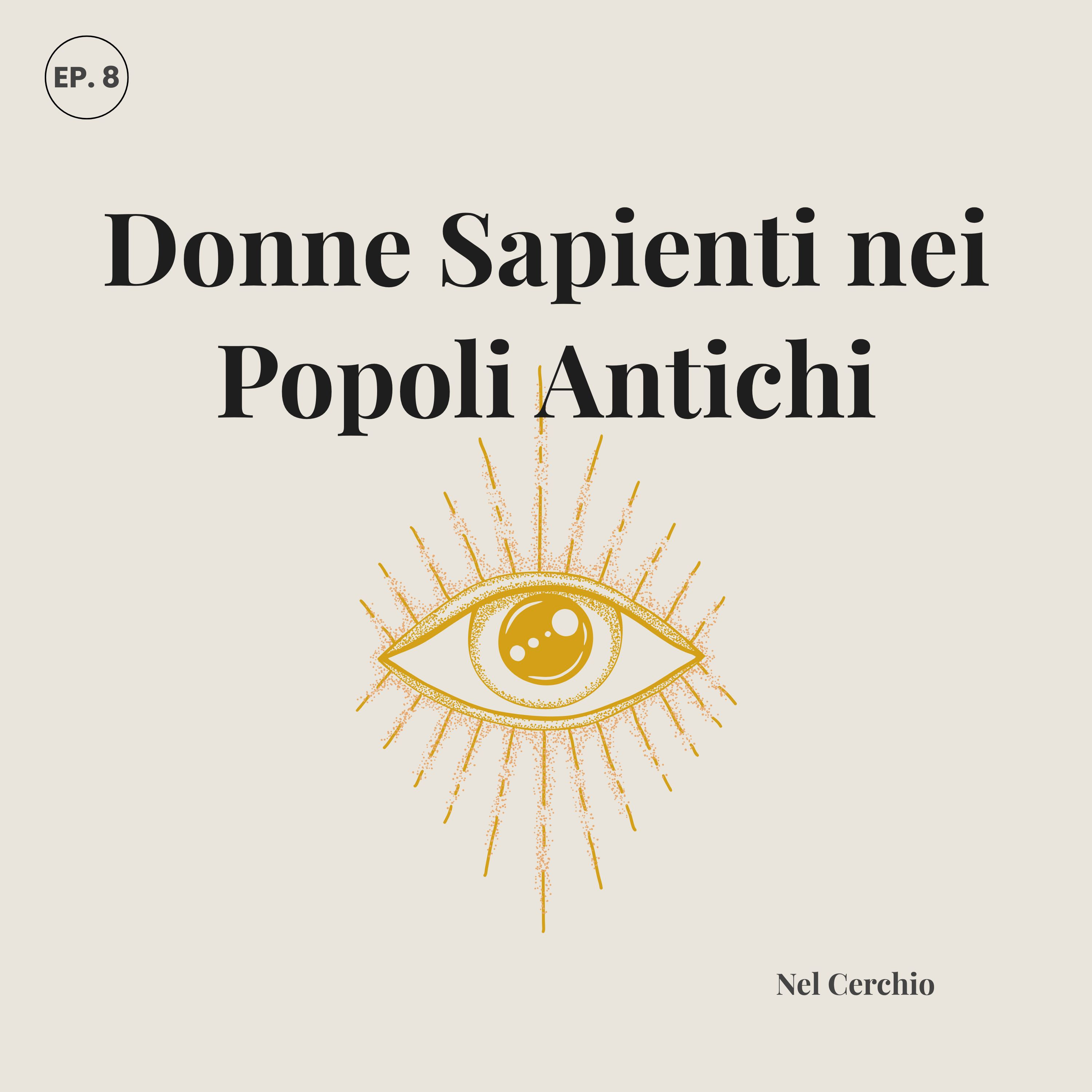 Donne Sapienti nei Popoli Antichi: Astrologhe, Erboriste e Sacerdotesse episode artwork