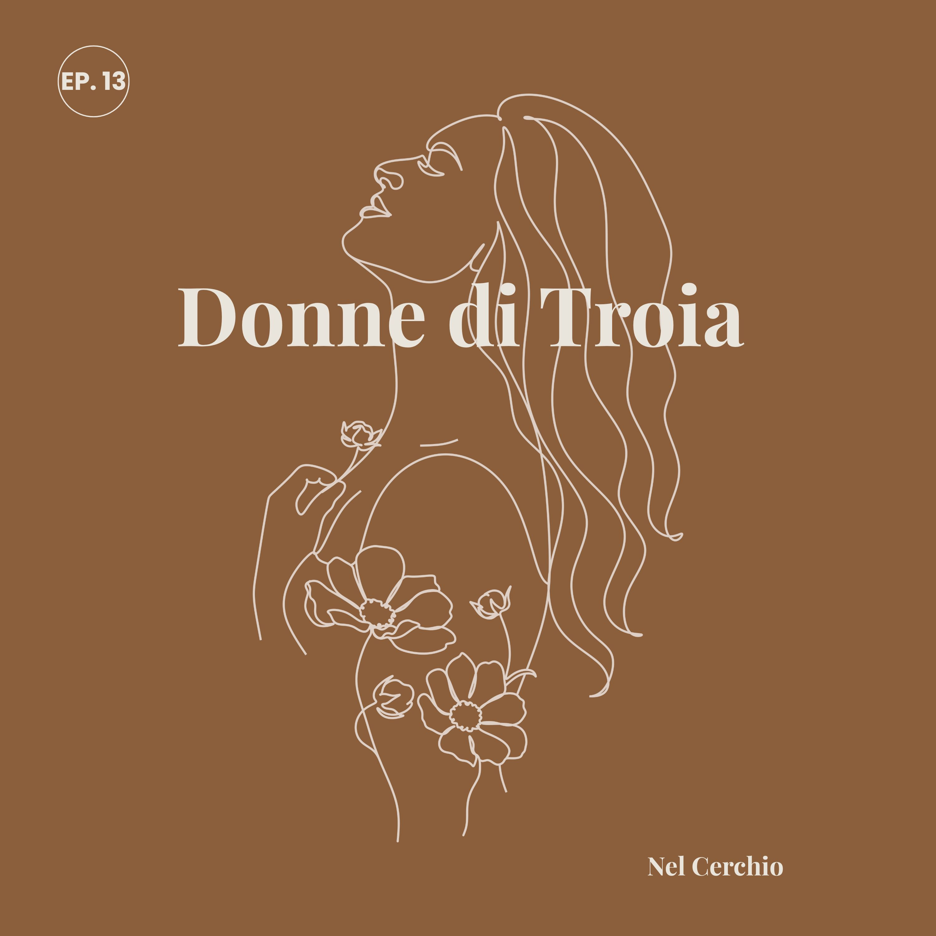 Le Donne di Troia: Eroine, Voci Dimenticate, Resistenza episode artwork