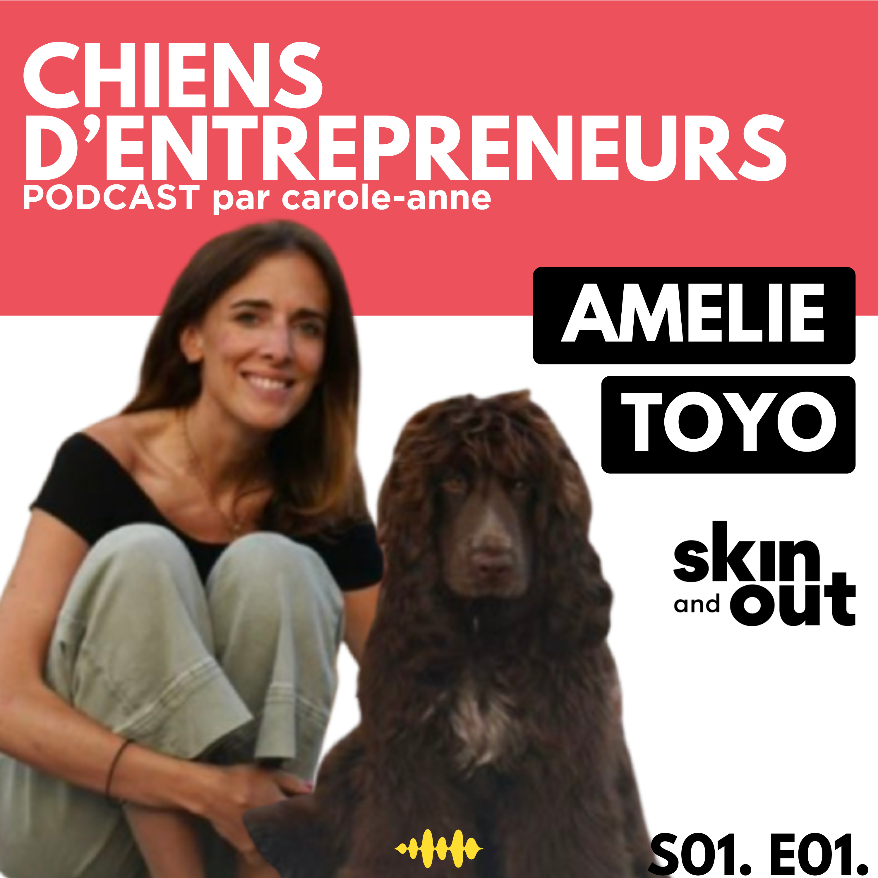 #01. Amélie & Toyo - Skin and Out, cocker anglais dog boss & perdre du temps pour en gagner  episode artwork
