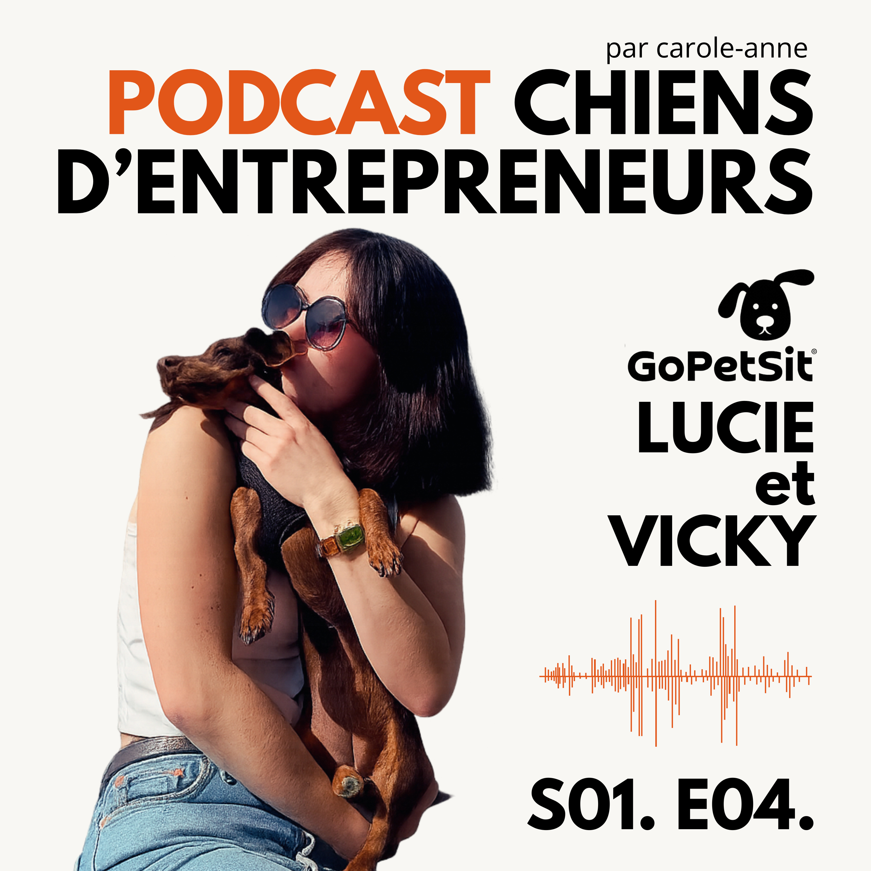 #04. Lucie & Vicky - Etudiante entrepreneur, Teckel nain et dans la vie il faut être organisé et foncer !  episode artwork