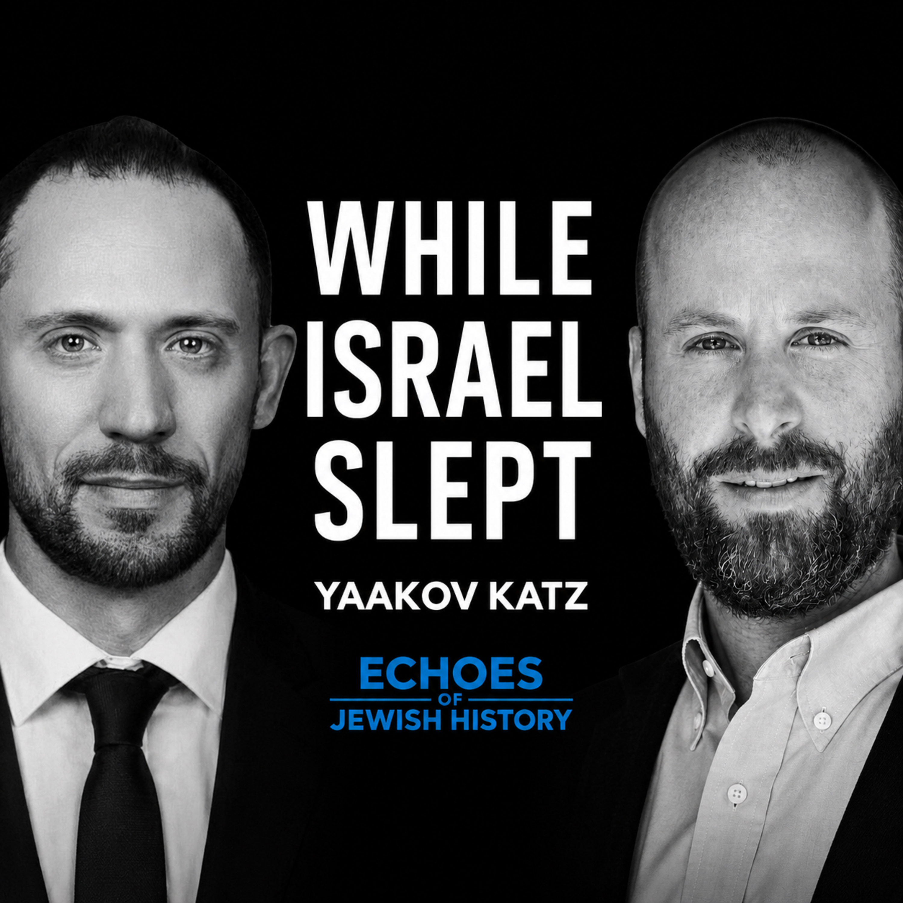 While Israel Slept w/ Yaakov Katz