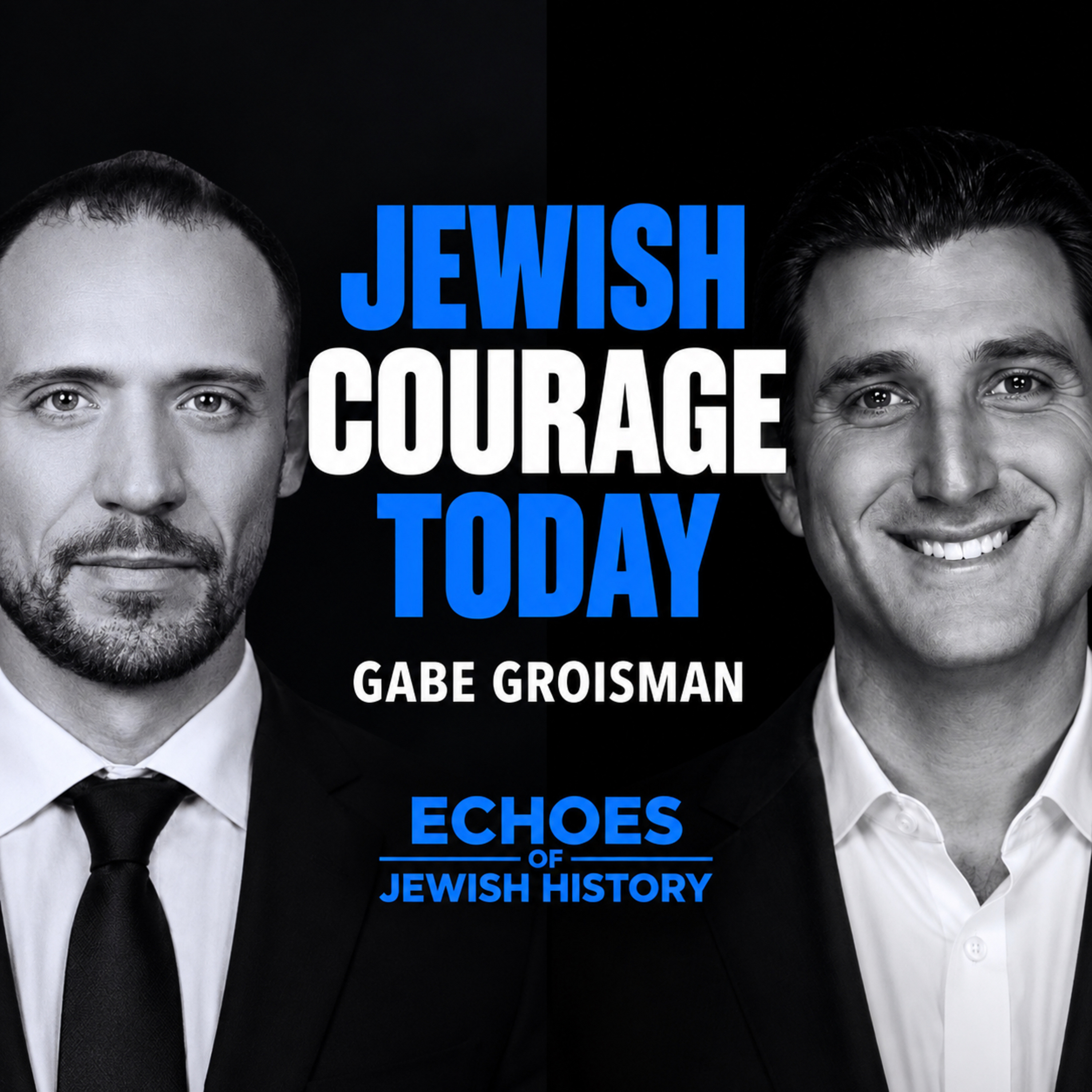 Gabe Groisman & Jewish Courage Today
