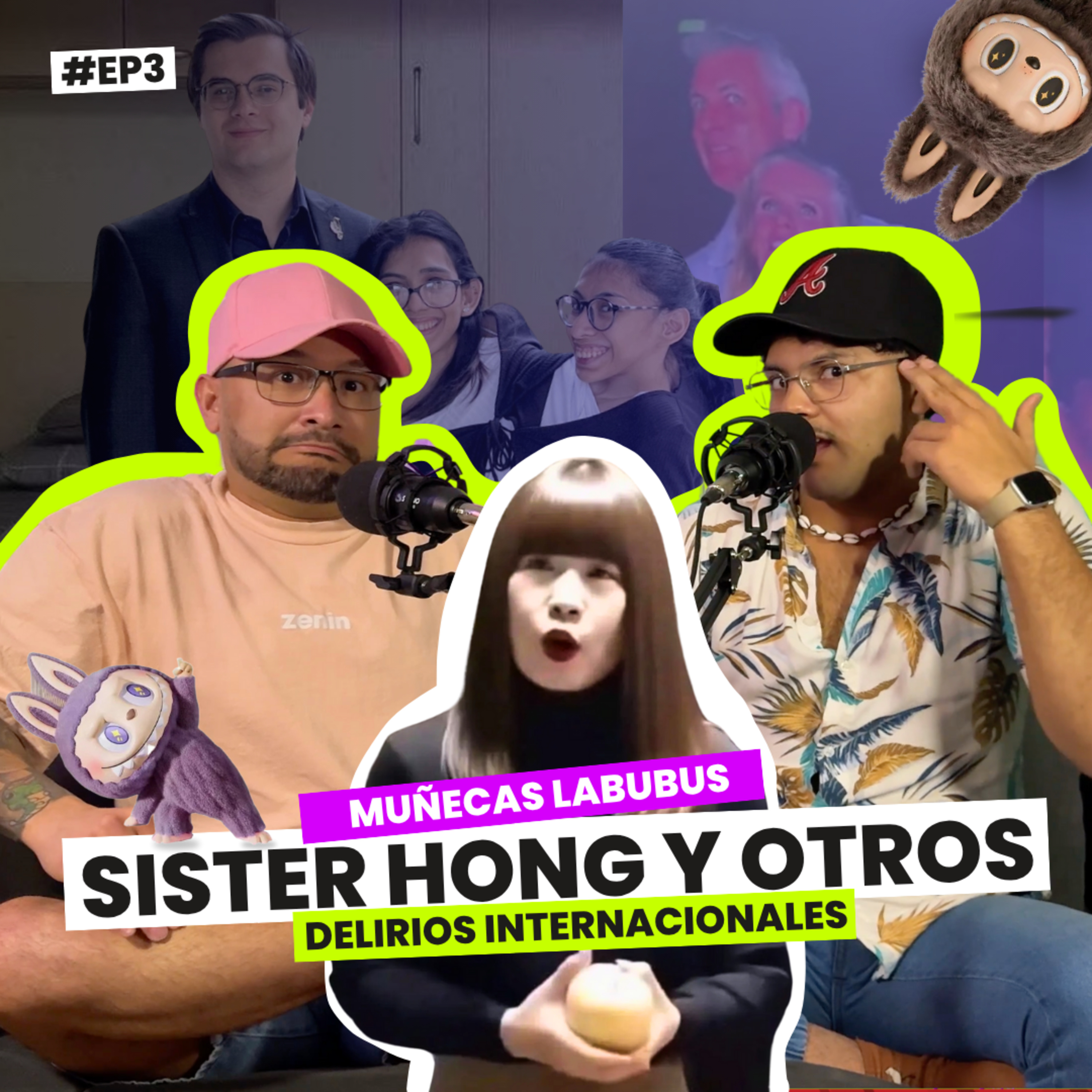 Labubus, Sister Hong y otros delirios internacionales | EP 3 episode artwork