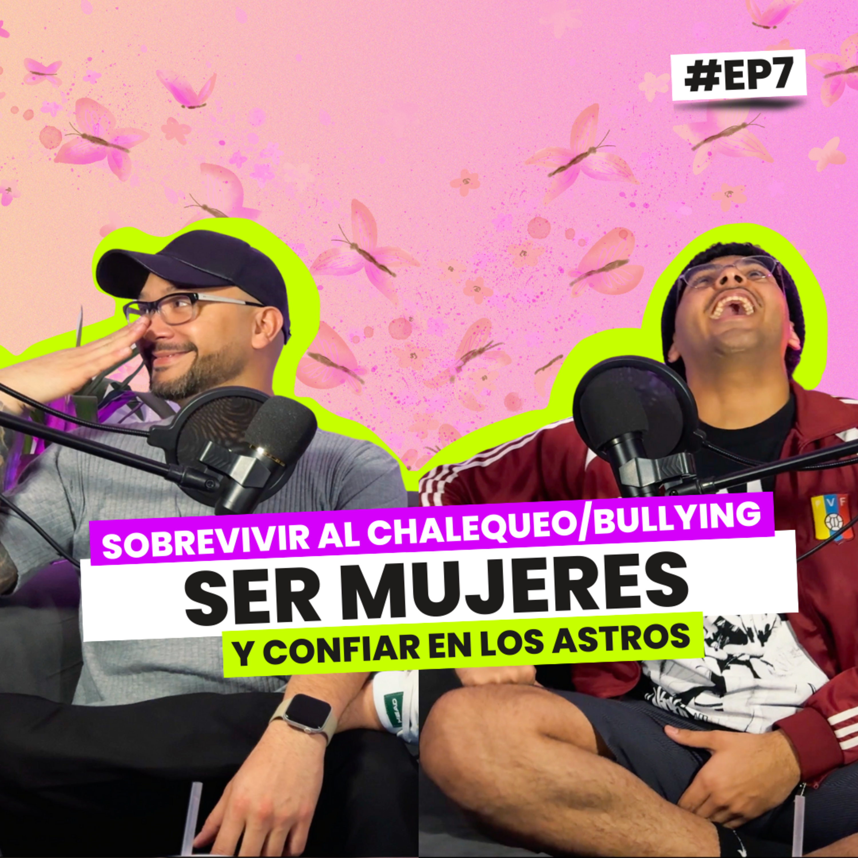 Ser mujer, sobrevivir al chalequeo y confiar en los astros | EP7 episode artwork