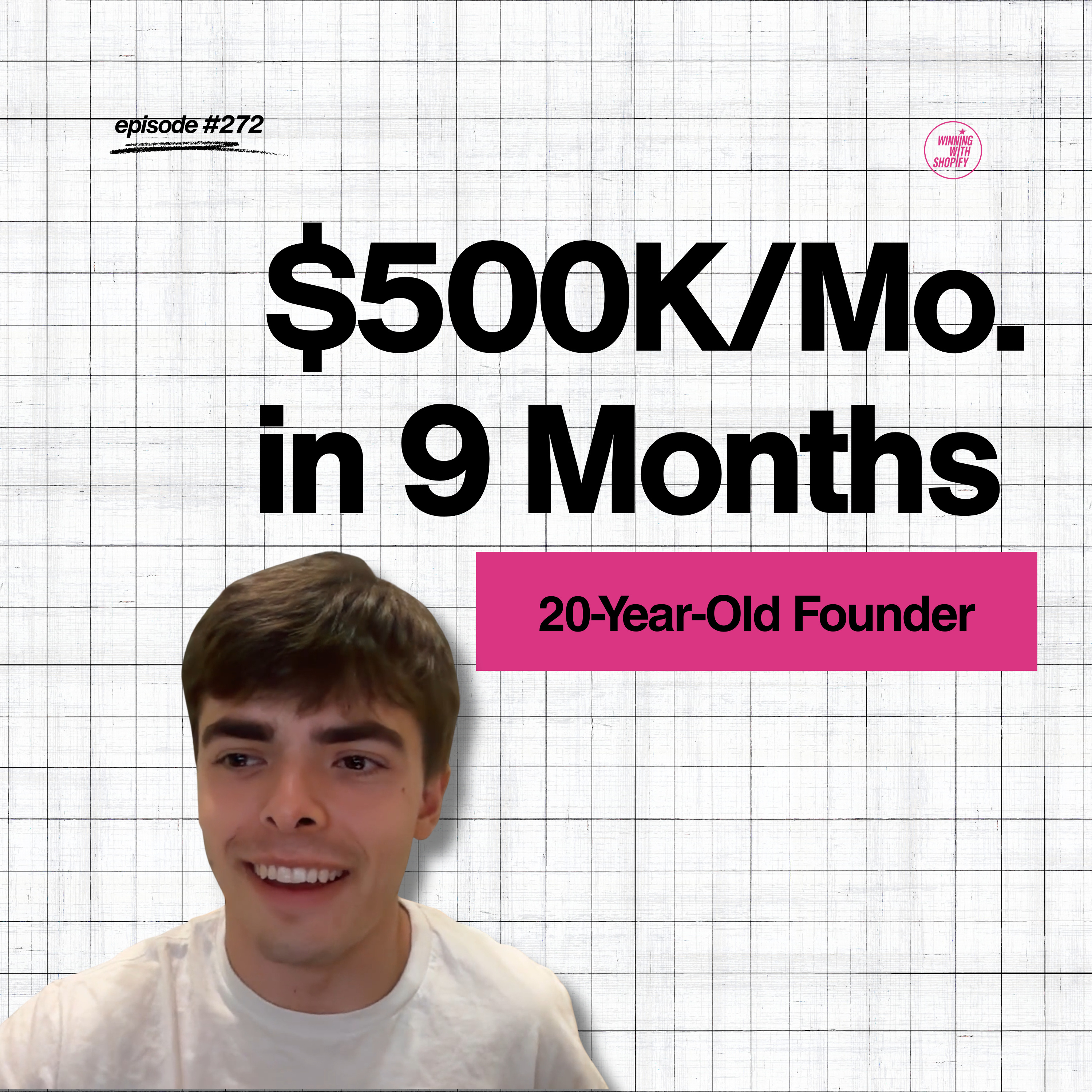 From $0 to $500K/Month in 9 Months (All Before His 21st Birthday!)