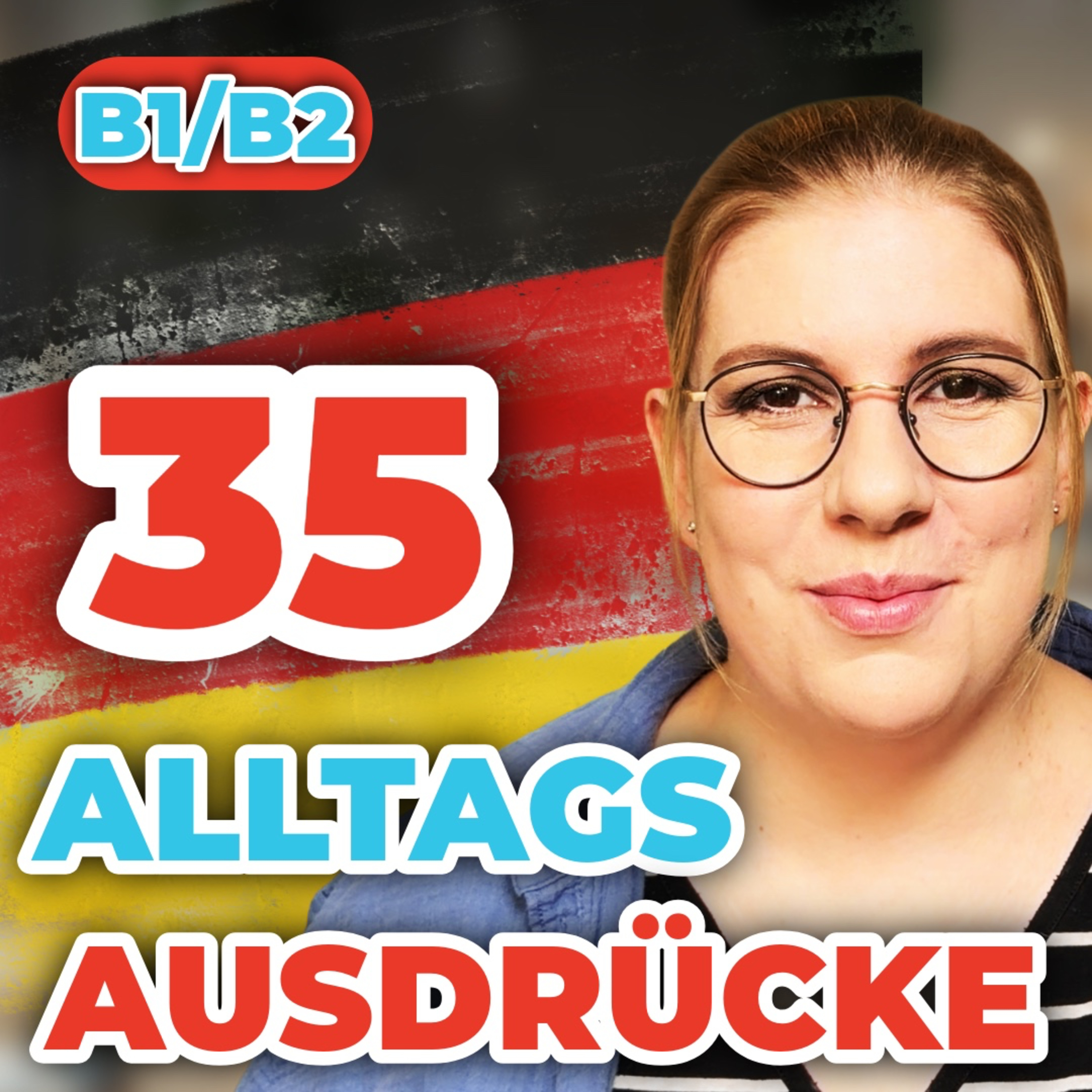 B1/B2 Umgangssprache: 35 deutsche Ausdrücke, die du KENNEN MUSST
