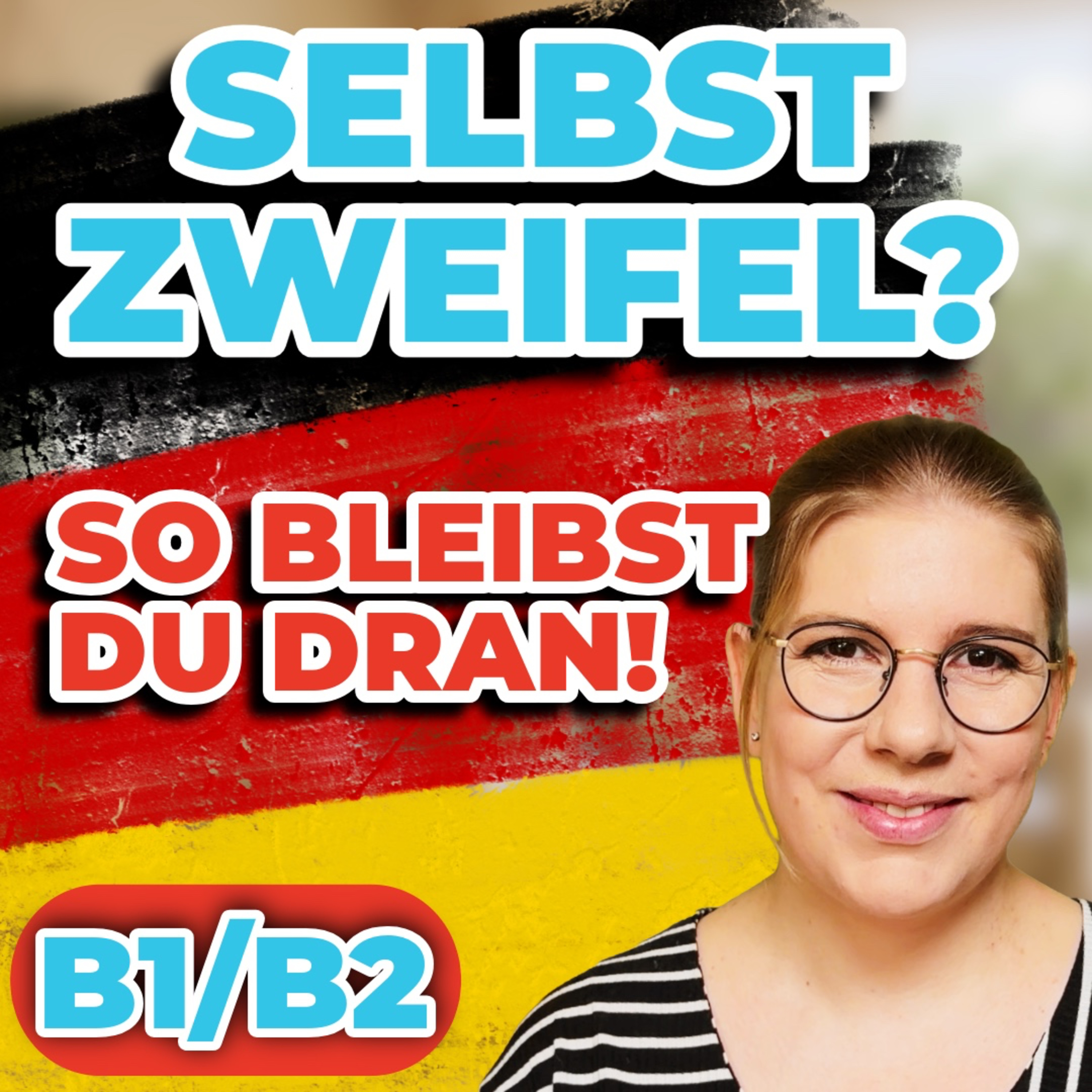 Deutschlernen ohne Selbstzweifel (B1–B2) – So bleibst du dran