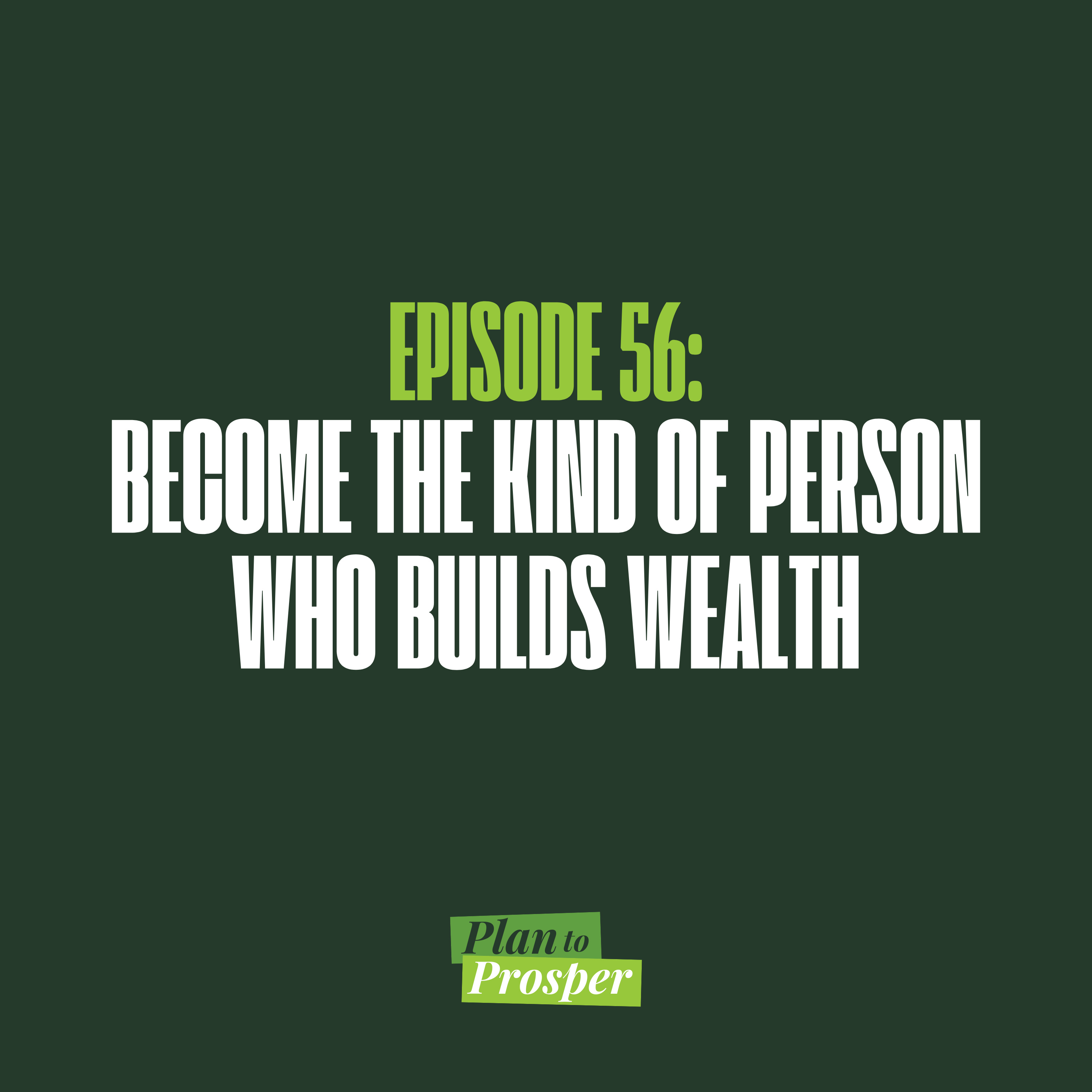 Become the Kind of Person Who Builds Wealth episode artwork