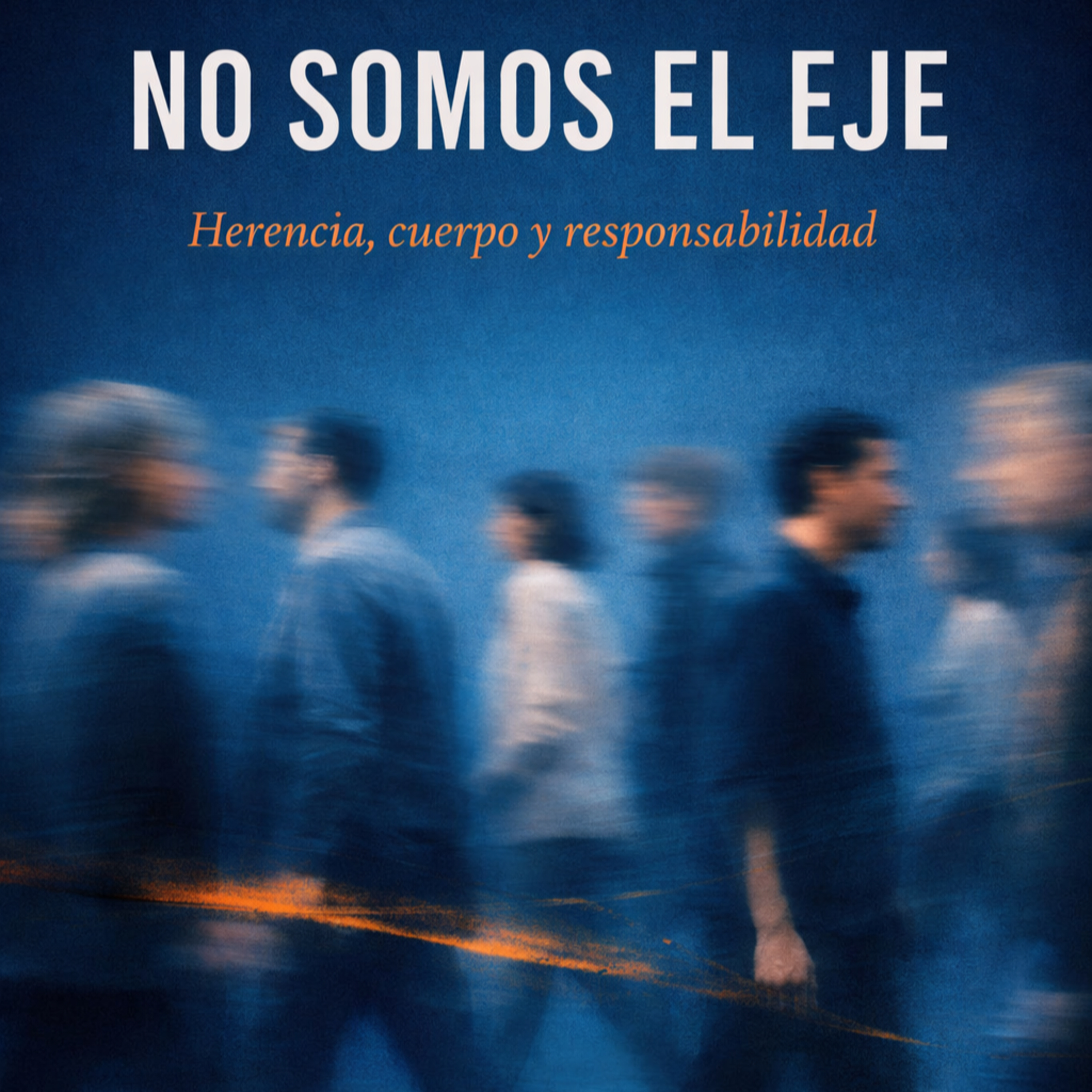 No somos el eje: herencia, cuerpo y respondabilidad episode artwork