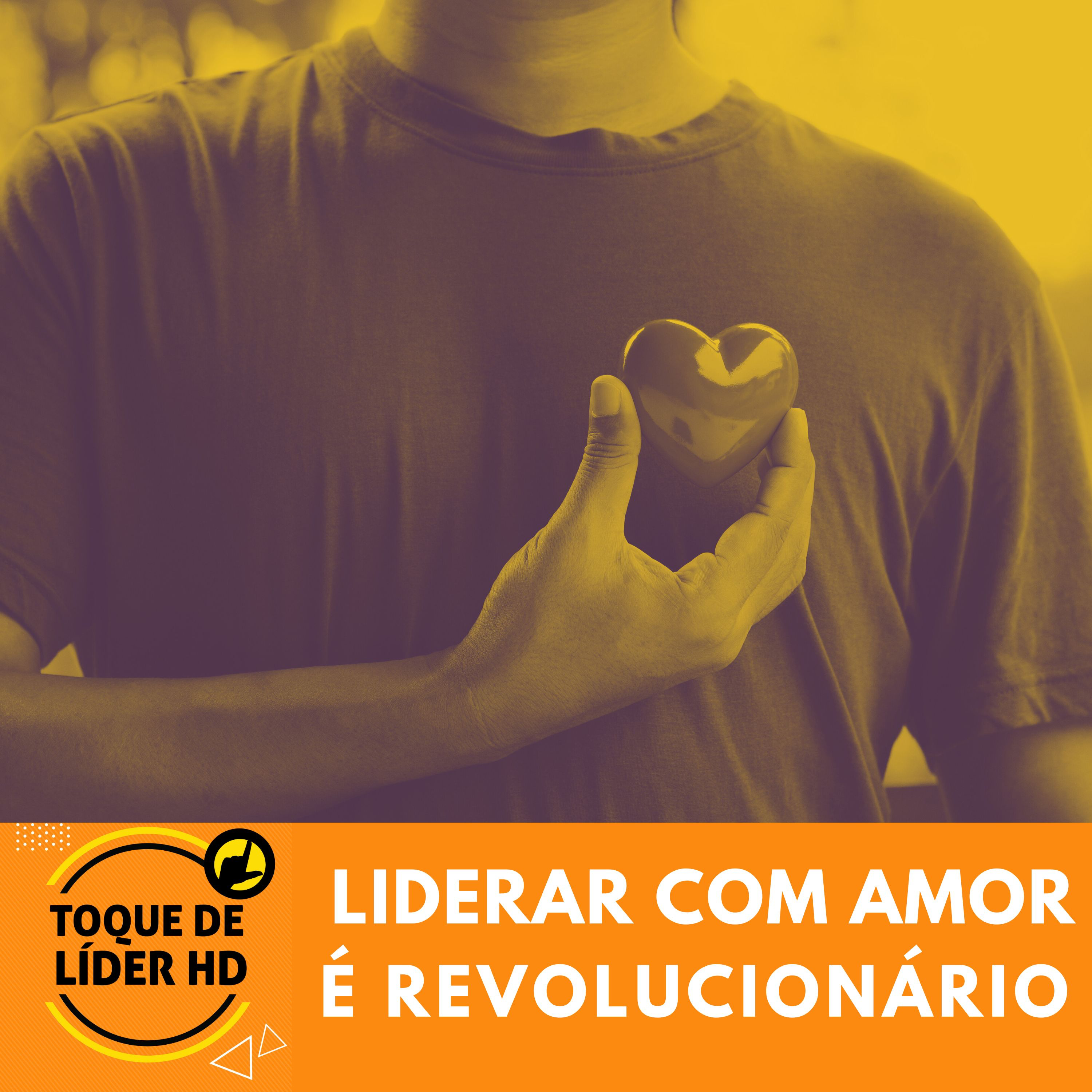#32 Liderar com amor é revolucionário 