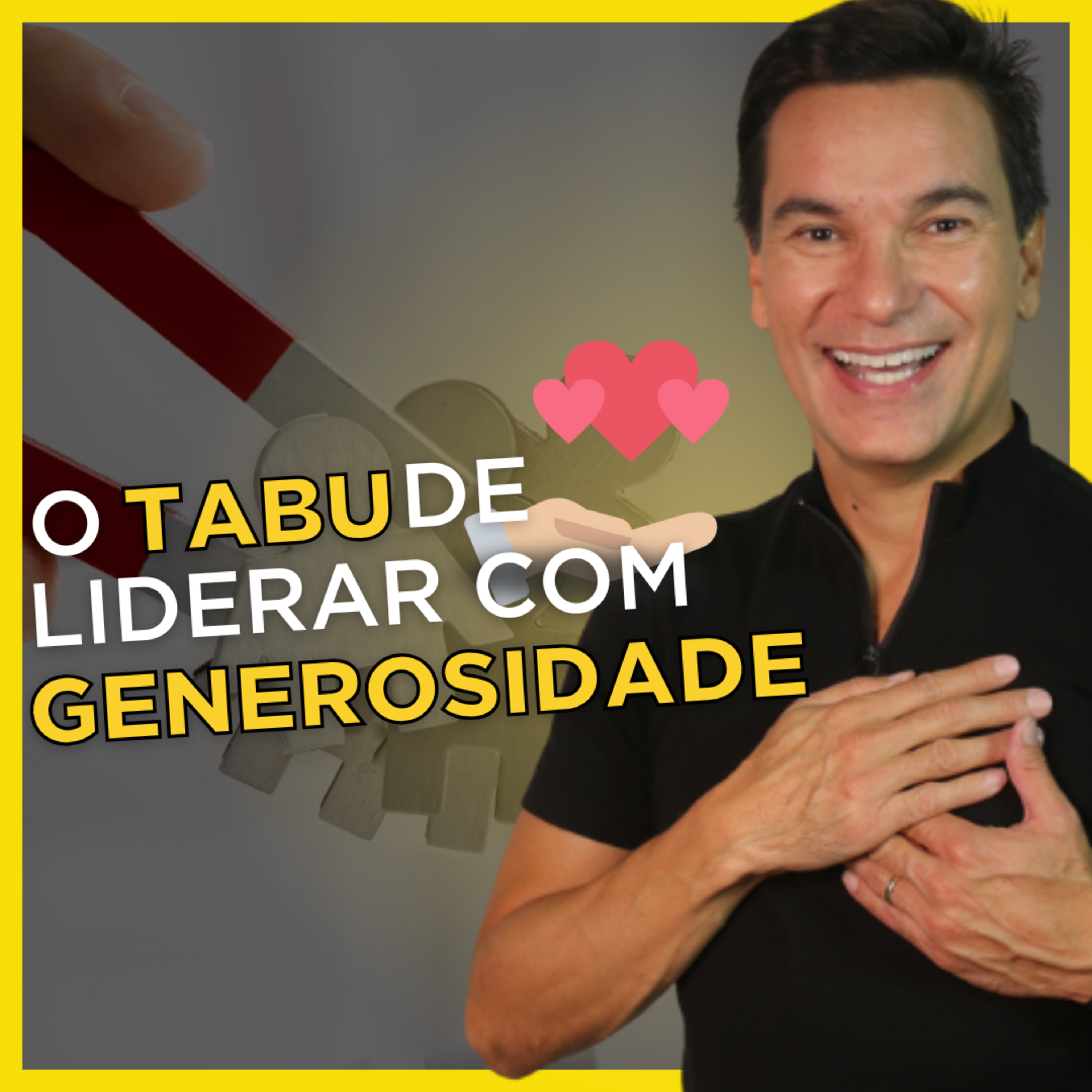 Por que líderes têm medo de liderar com amor?