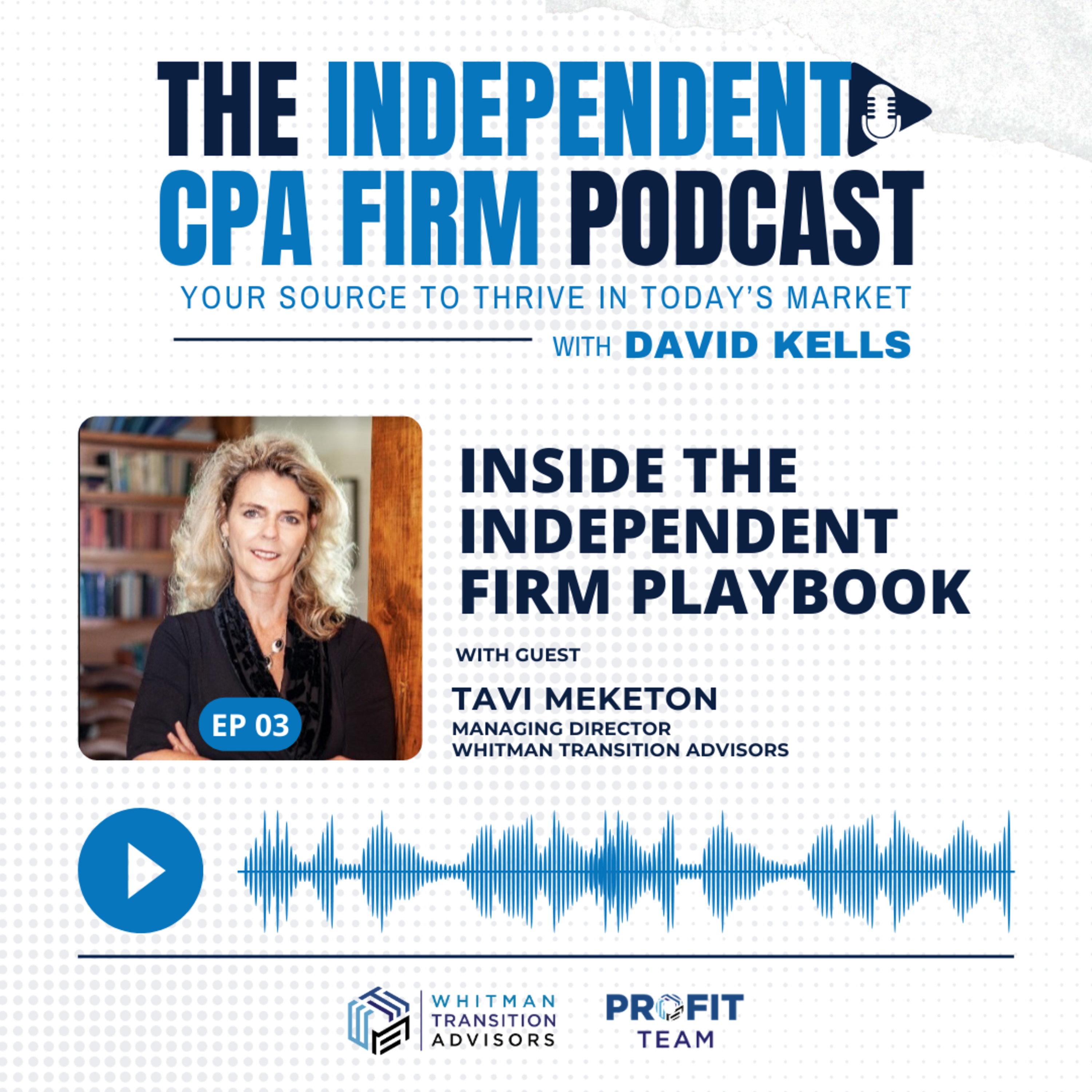The Independent CPA Firm Podcast: Your Source to Thrive in Today’s Market