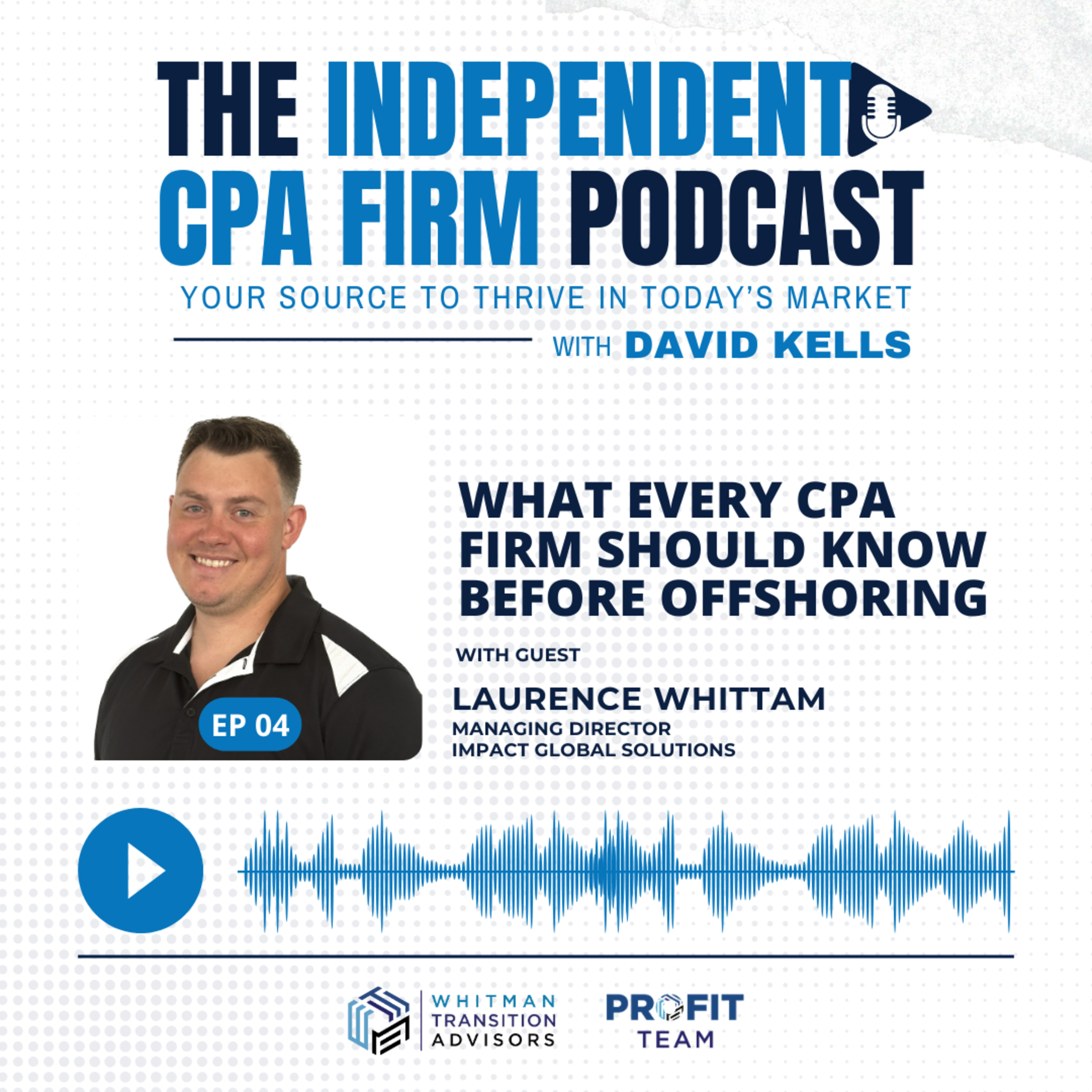 The Independent CPA Firm Podcast: Your Source to Thrive in Today’s Market