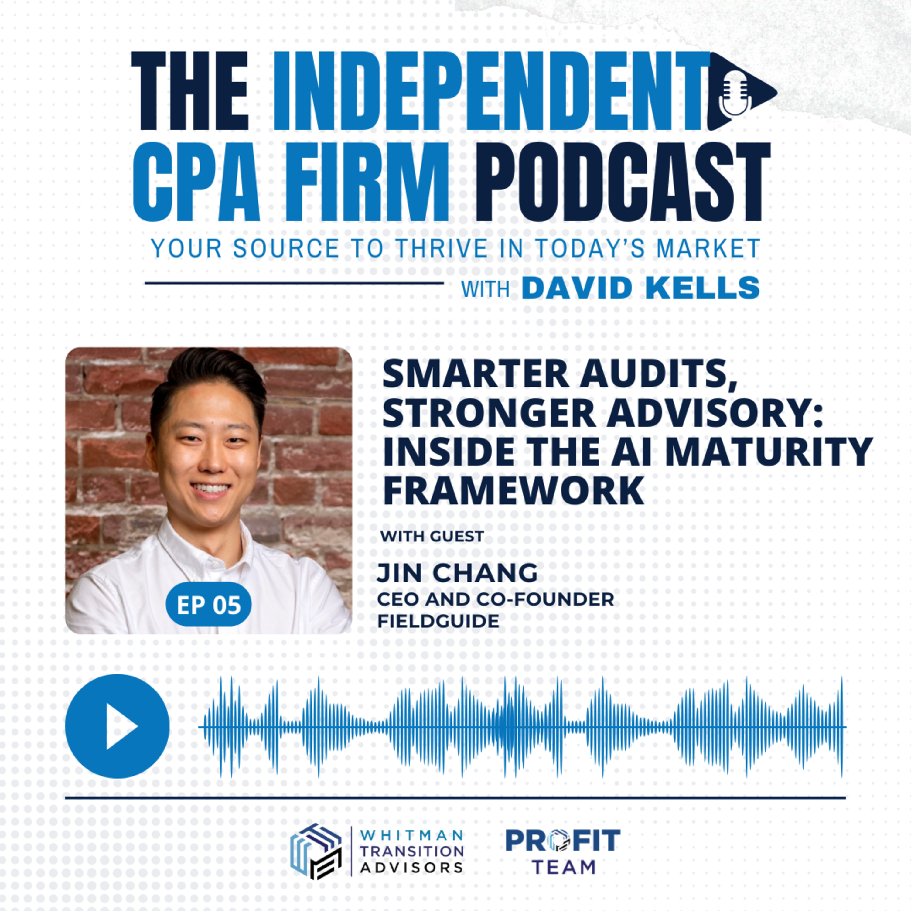 The Independent CPA Firm Podcast: Your Source to Thrive in Today’s Market