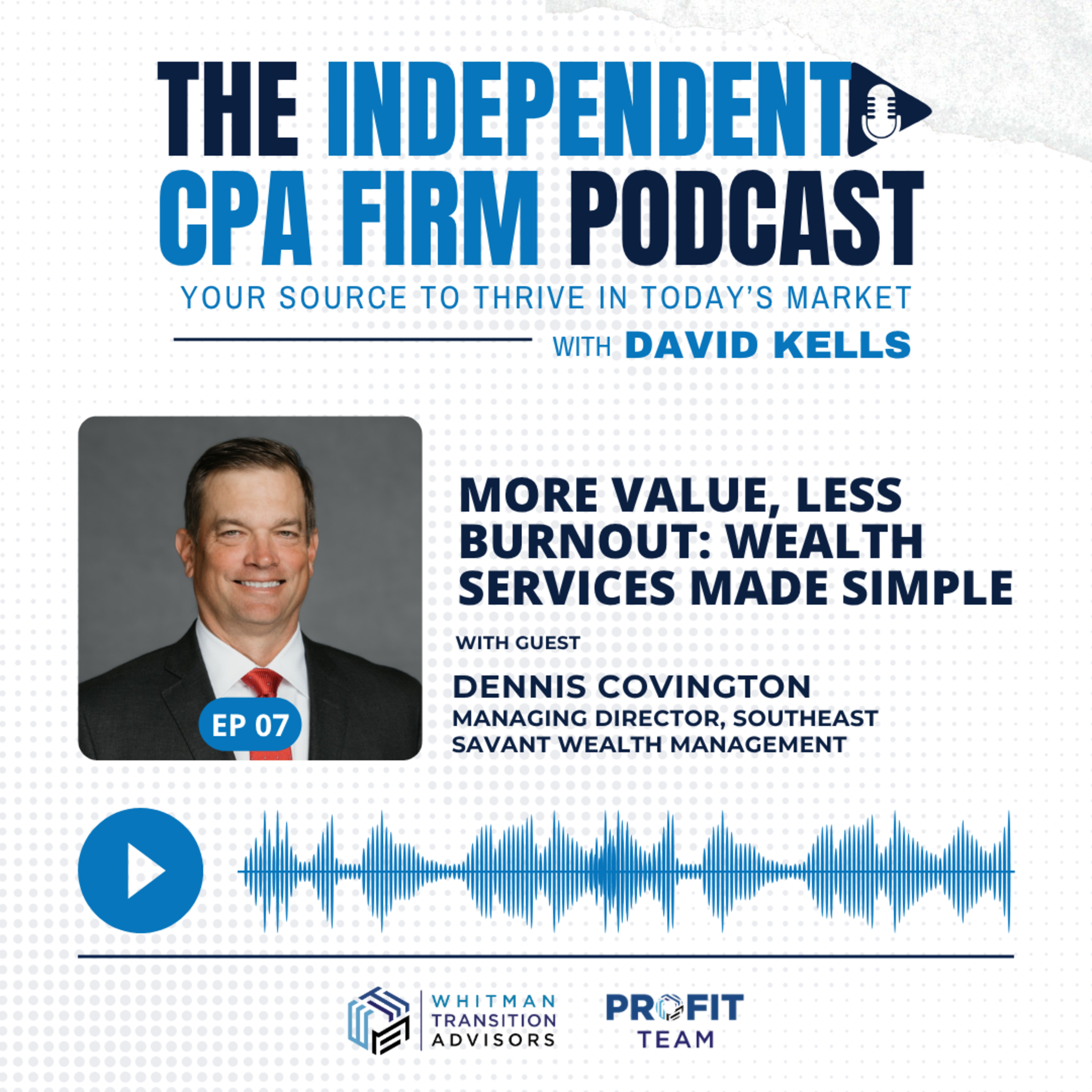 The Independent CPA Firm Podcast: Your Source to Thrive in Today’s Market