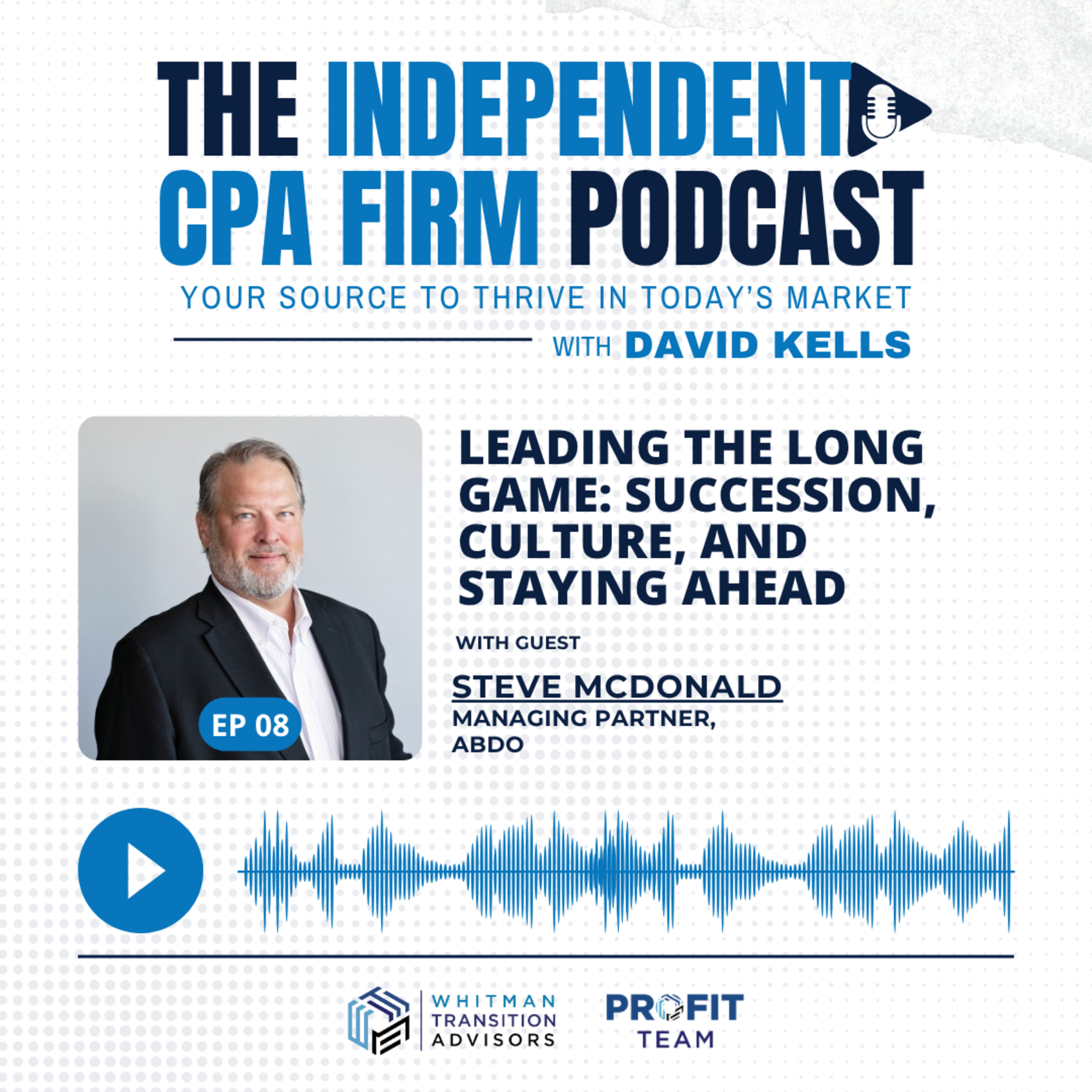 The Independent CPA Firm Podcast: Your Source to Thrive in Today’s Market