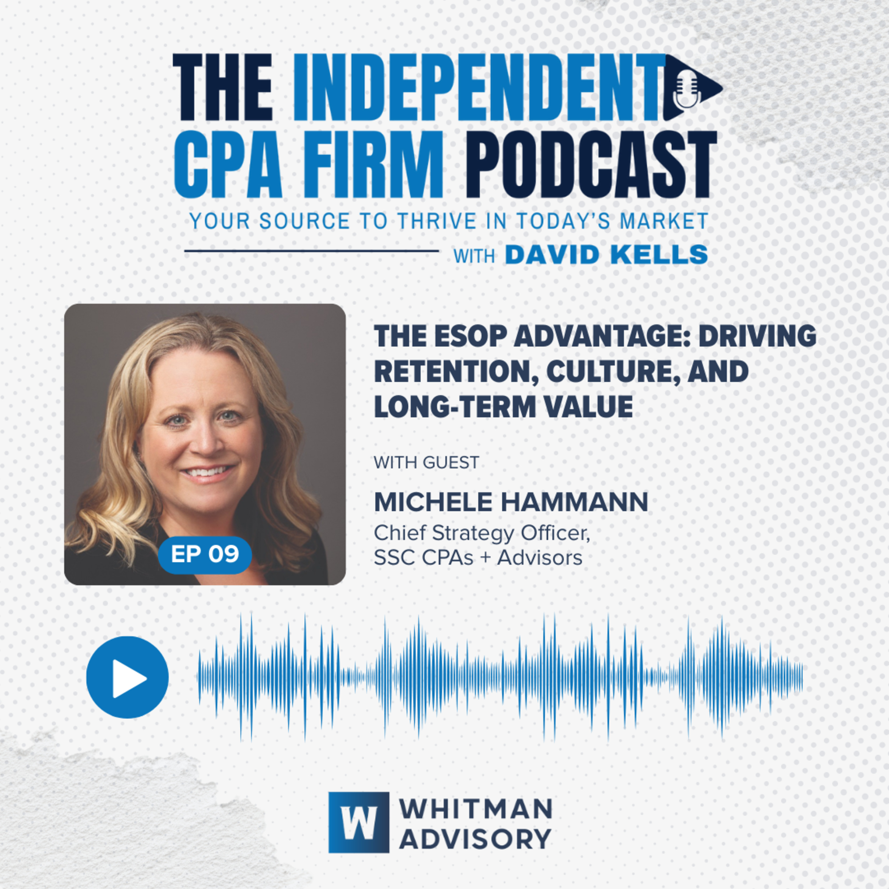 The Independent CPA Firm Podcast: Your Source to Thrive in Today’s Market