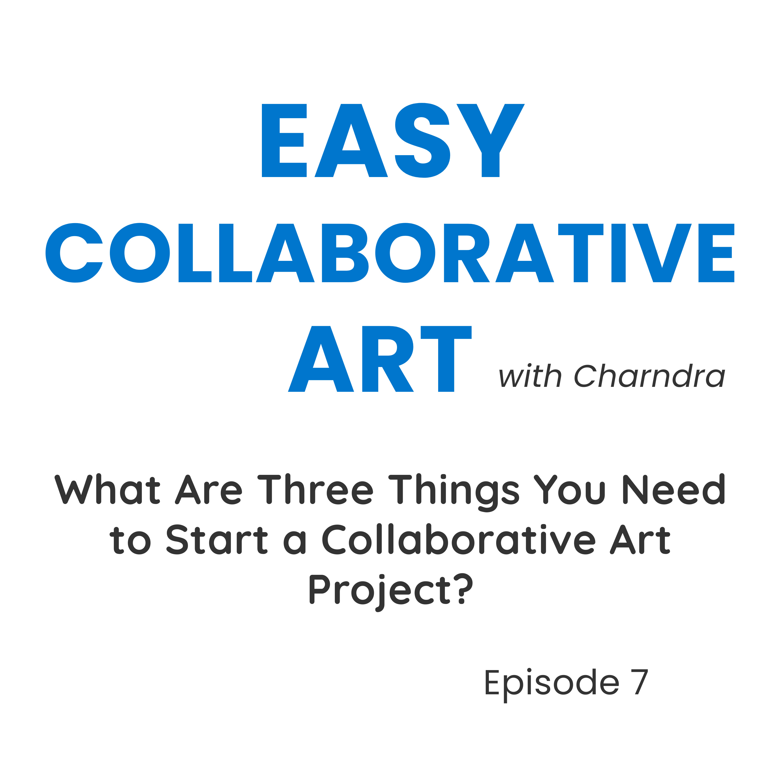 3 Things You Need to Start a Collaborative Art Project episode artwork