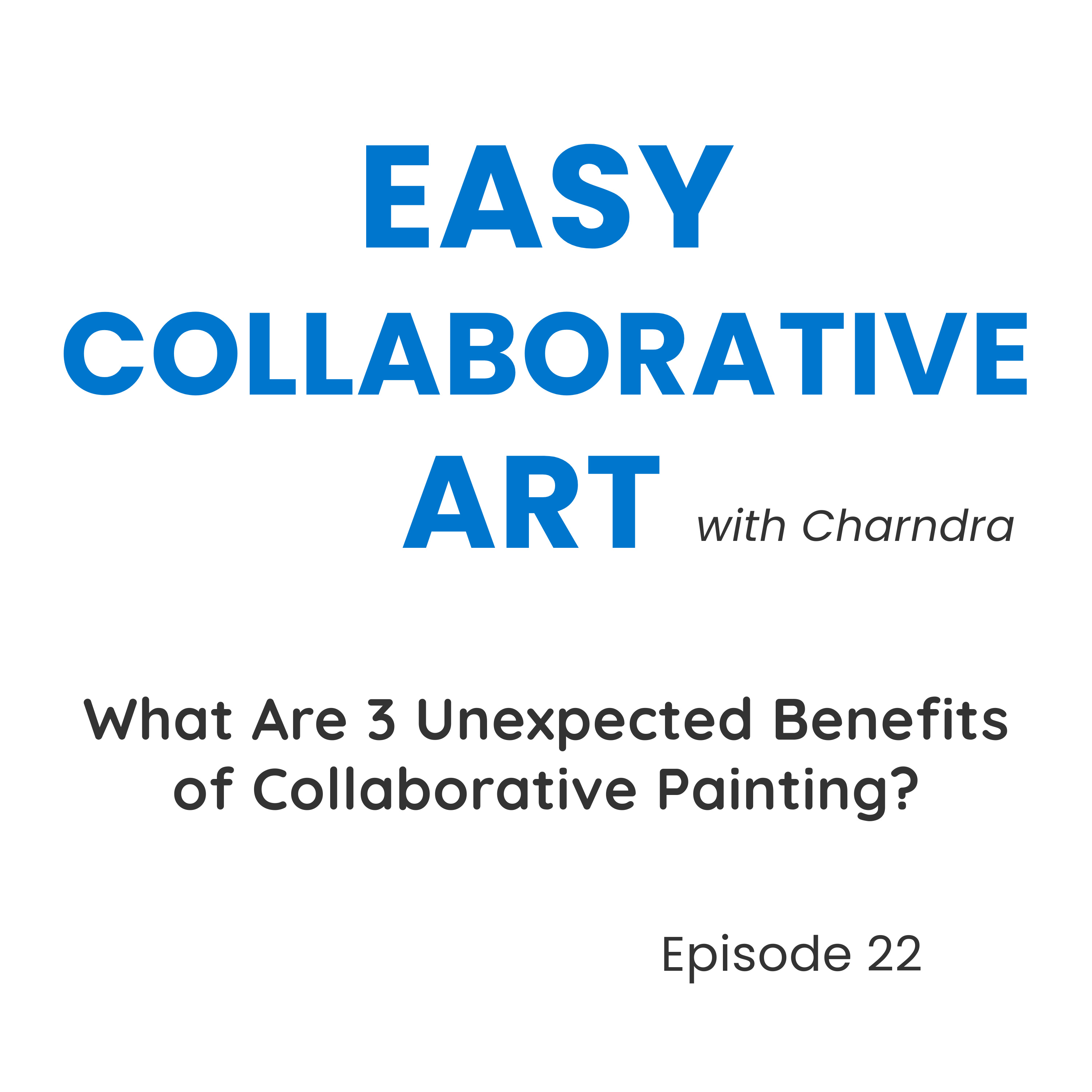 3 Unexpected Benefits of Collaborative Painting episode artwork