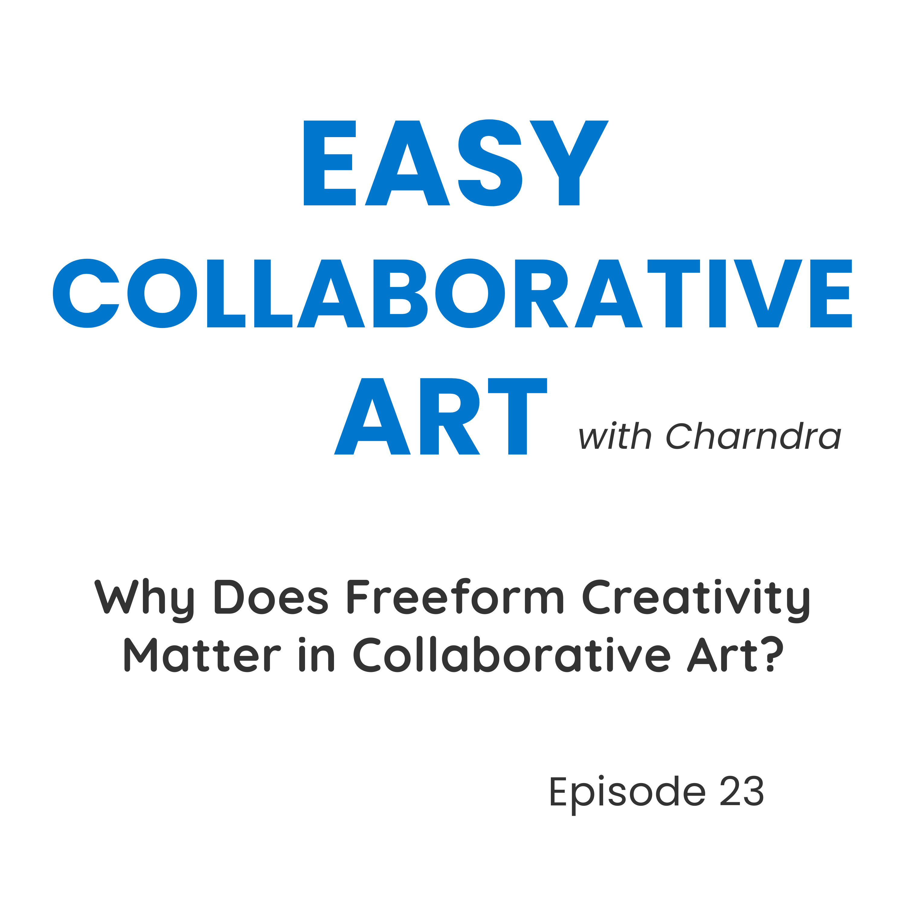 Why Freeform Creativity Matters in Collaborative Art episode artwork